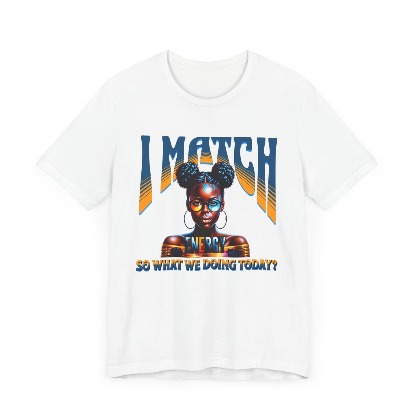 I Match Energy T-Shirt, Trendy Empowerment Design Shirt, Matching Energy T-Shirt Vibes, Reciprocal Energy Tee, Black Girl Magic Tees