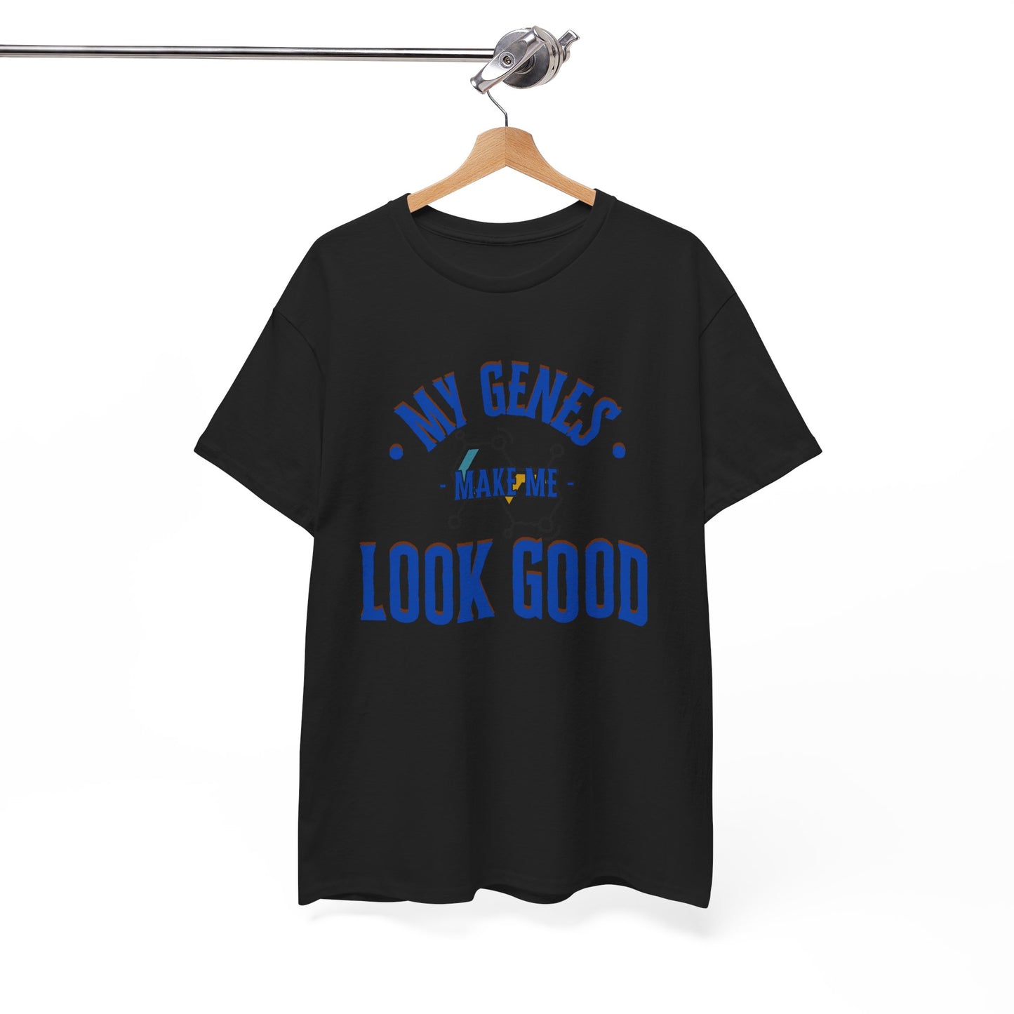 My Genes Make Me Look Good - Funny Science-Inspired Apparel, Self Confidence T-Shirts, Gift for a Scientist, Funny Science Gifts