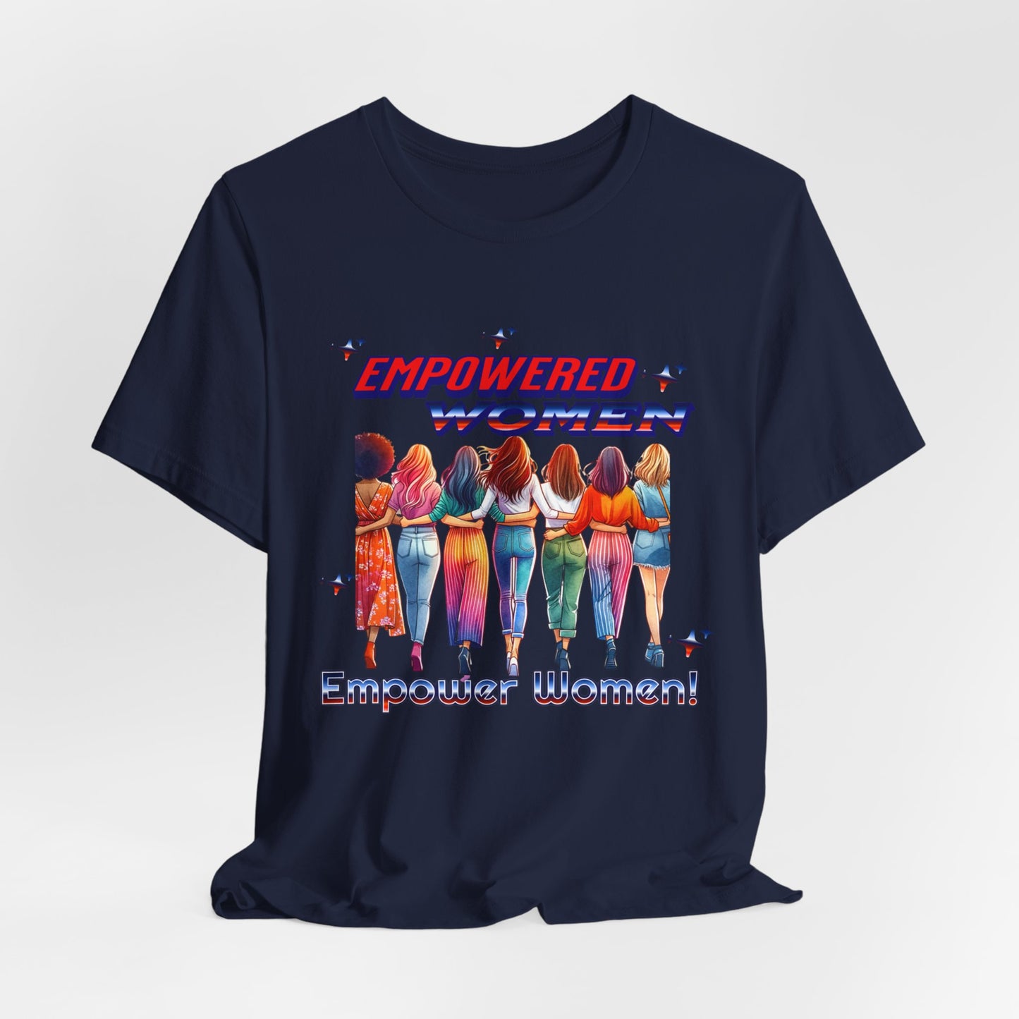 Empowered Women Empower Women Shirt, Women's Rights T-Shirt, Feminist Movement Tees, Female Empowerment Shirt, Women Supporting Women