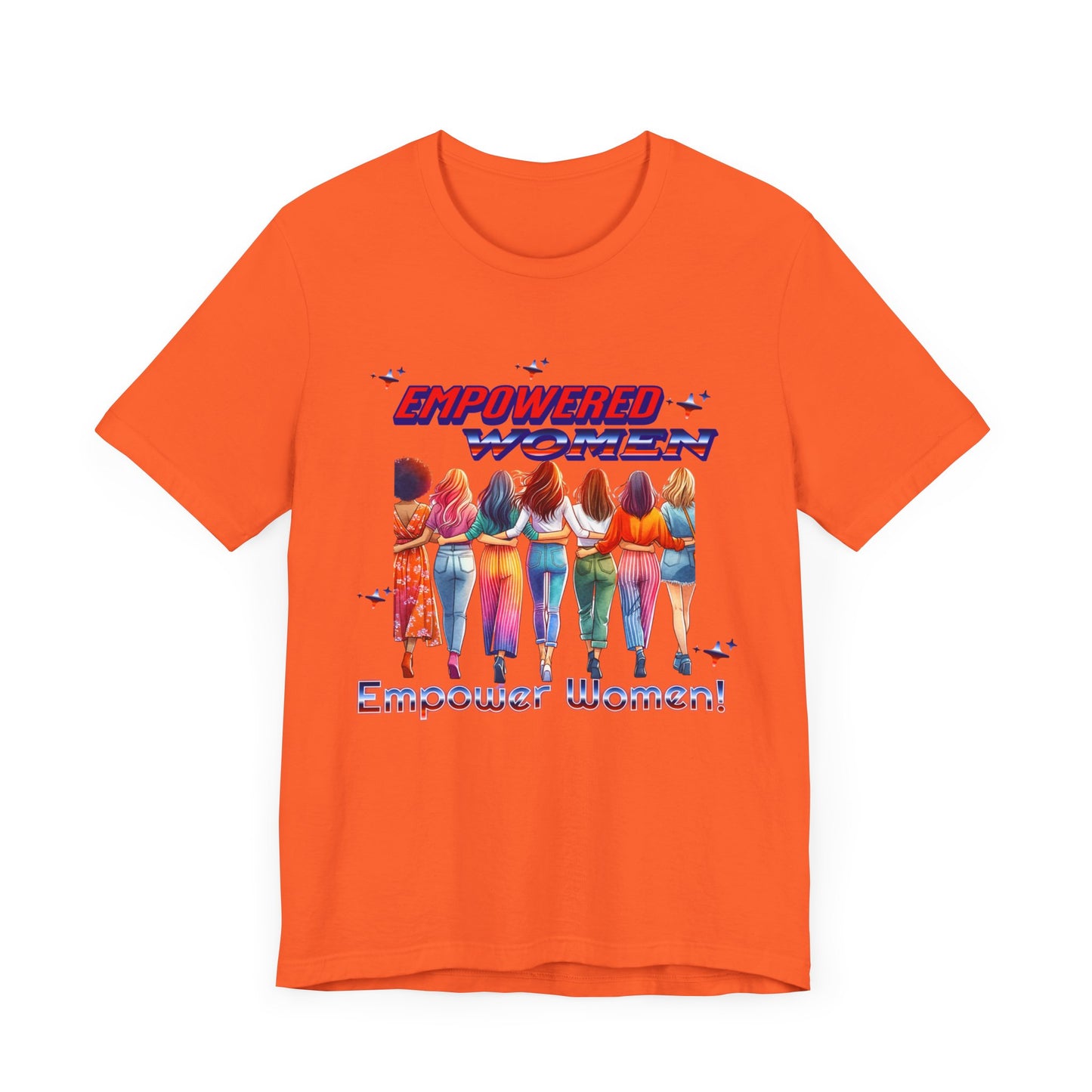 Empowered Women Empower Women Shirt, Women's Rights T-Shirt, Feminist Movement Tees, Female Empowerment Shirt, Women Supporting Women