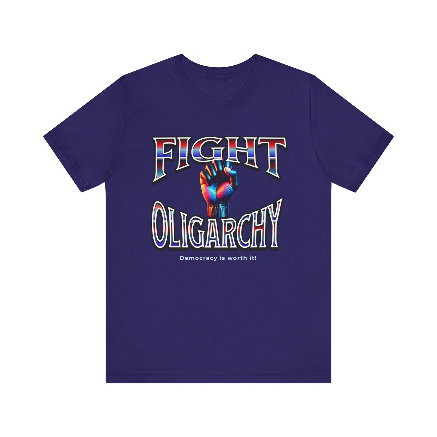 Fight Oligarchy, Democracy is Worth It! Fight Oligarchy Save Democracy Tee, Activists Protest T-Shirt, Political Rally Gear