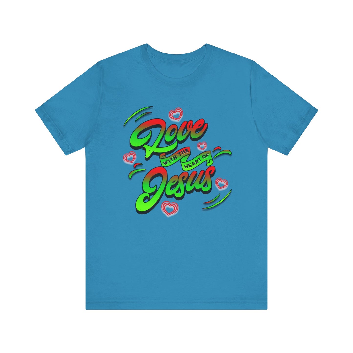 Love with the Heart of Jesus, Unisex Religious T-Shirts, Christian Apparel Gift, Love Thy Neighbor Shirts, Gift for a Religious Person, Christian Merchandise