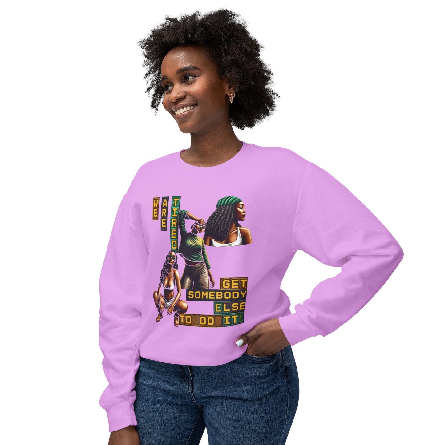 We Are Tired. Get Somebody Else to Do It, 92% Black Women Resting Shirts, Melanin Shirts for Gifts, Black Women Empowerment Shirts