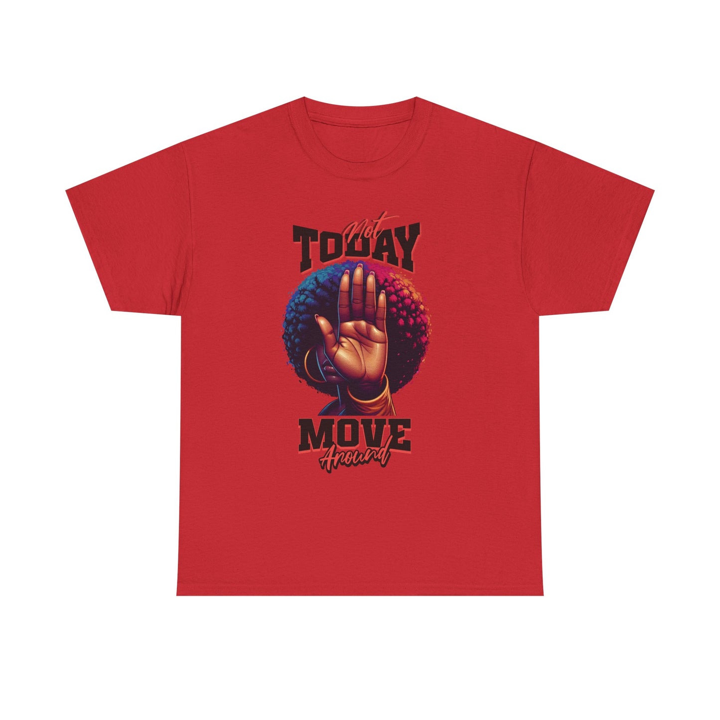 Boundary Boss Not Today Move Around T-shirt, Black Pride T-Shirts, Black Empowerment Shirts for Women, Self-Care Boundary Shirts