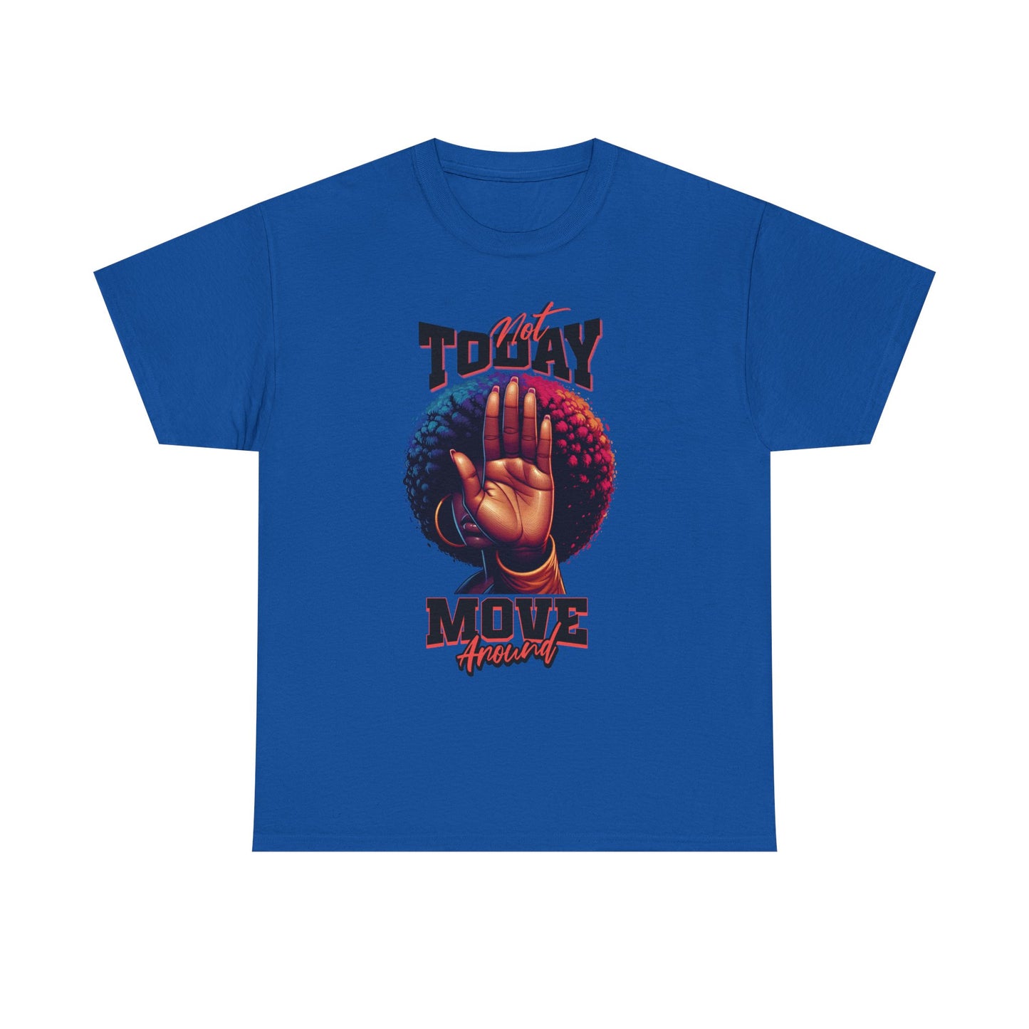 Boundary Boss Not Today Move Around T-shirt, Black Pride T-Shirts, Black Empowerment Shirts for Women, Self-Care Boundary Shirts