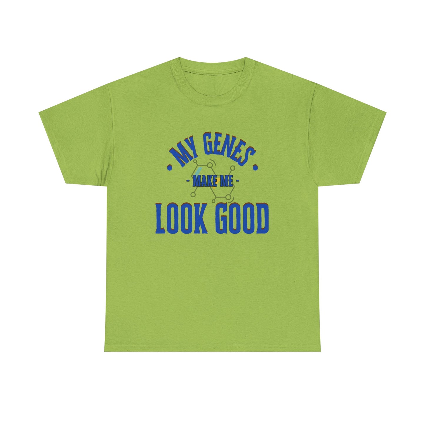 My Genes Make Me Look Good - Funny Science-Inspired Apparel, Self Confidence T-Shirts, Gift for a Scientist, Funny Science Gifts
