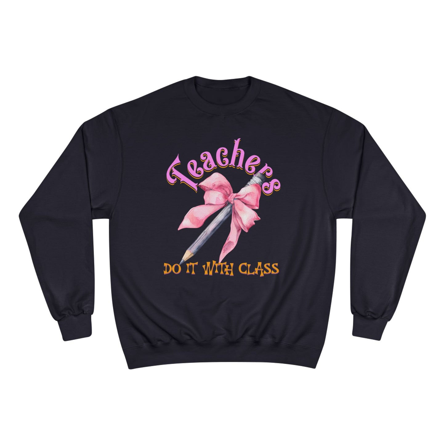 Champion Teachers Do It with Class Sweatshirt, Gift for Teachers, Coquette Bow School Apparel, Cute Teacher Appreciation Gift, Classroom Attire