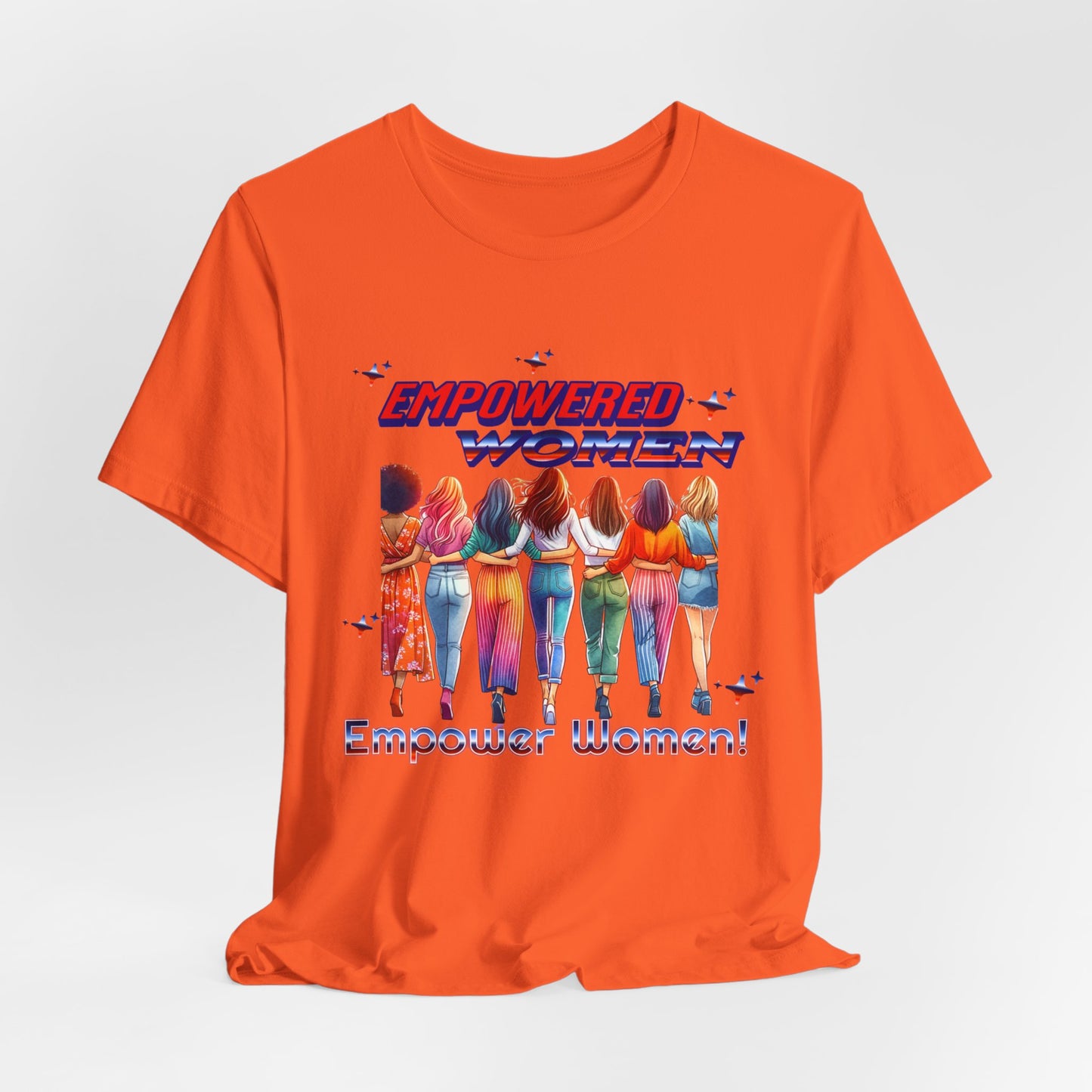 Empowered Women Empower Women Shirt, Women's Rights T-Shirt, Feminist Movement Tees, Female Empowerment Shirt, Women Supporting Women
