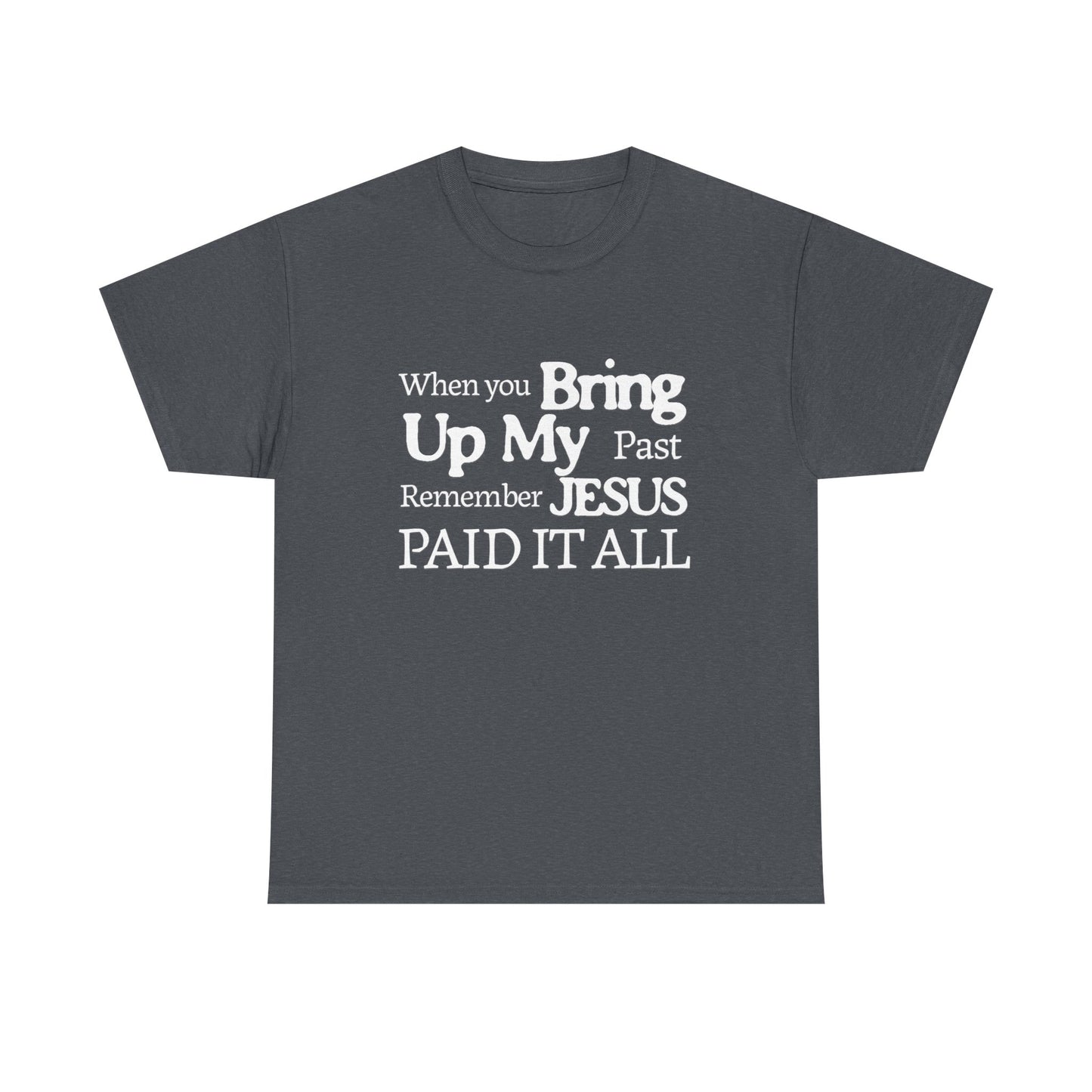 Inspirational T-shirt - Remember Jesus Paid It All Shirt, Religious Inspirational Shirt, Faith Based Apparel, Unisex Christian Gift