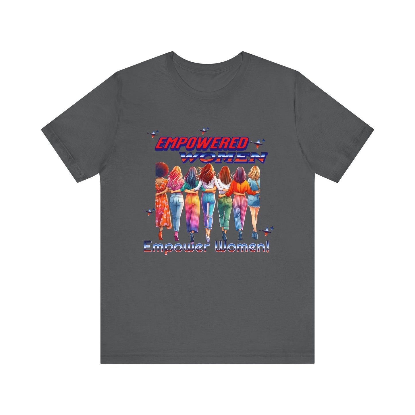 Empowered Women Empower Women Shirt, Women's Rights T-Shirt, Feminist Movement Tees, Female Empowerment Shirt, Women Supporting Women