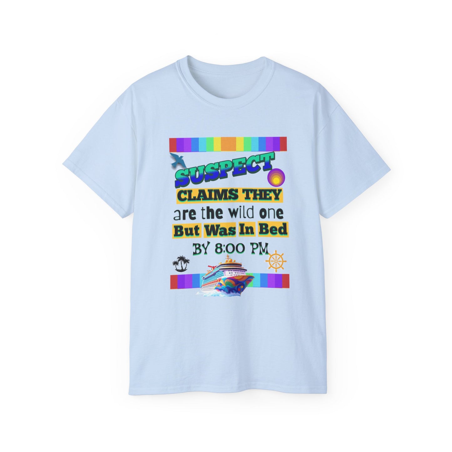 Playful Cruise Graphic T-Shirts, Funny T-Shirt for Cruising, Casual Wear, Gift for Friends, Unisex Humor T-Shirt for a Cruise Crew