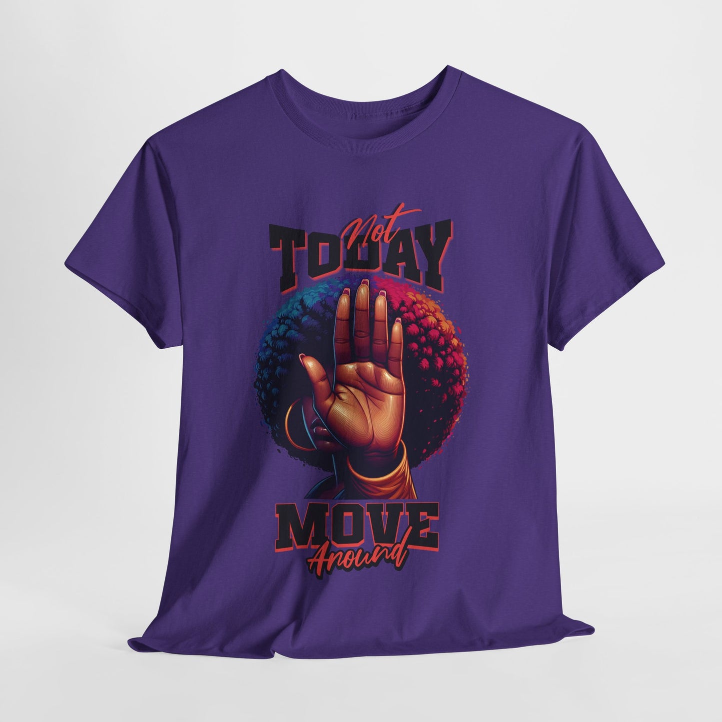 Boundary Boss Not Today Move Around T-shirt, Black Pride T-Shirts, Black Empowerment Shirts for Women, Self-Care Boundary Shirts