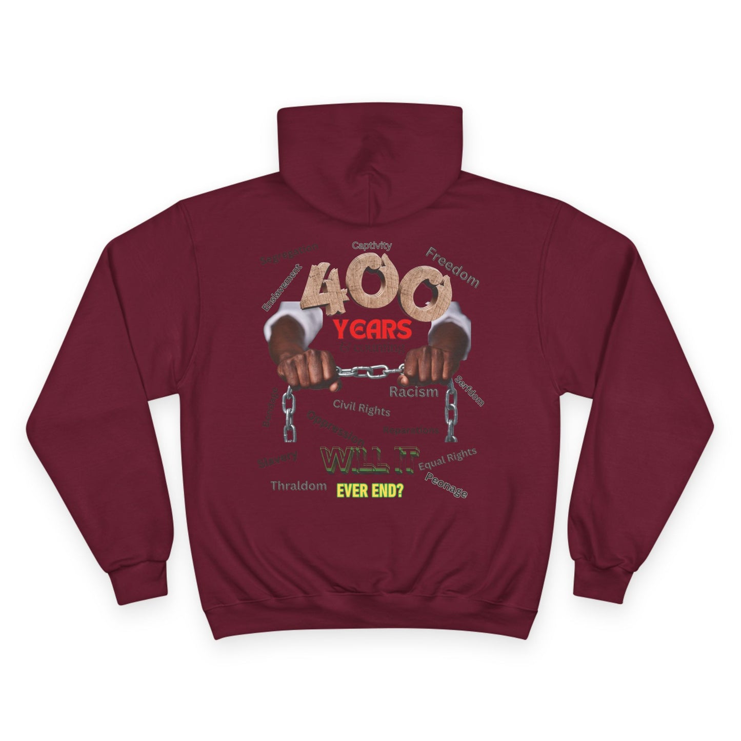 400 Years: Will It Ever End? Unisex Champion Hoodie, Black History Month, CRT, History Can't Be Erased,