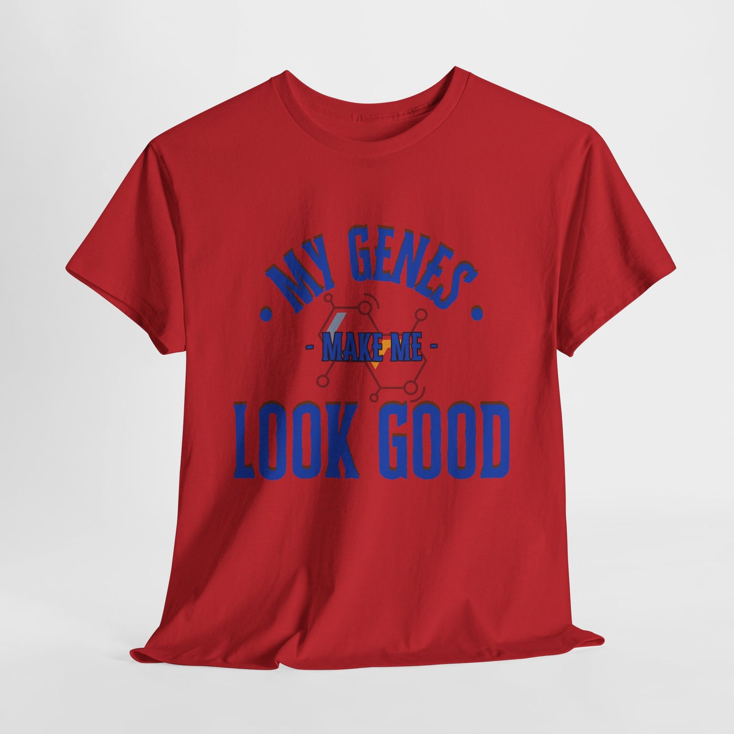My Genes Make Me Look Good - Funny Science-Inspired Apparel, Self Confidence T-Shirts, Gift for a Scientist, Funny Science Gifts