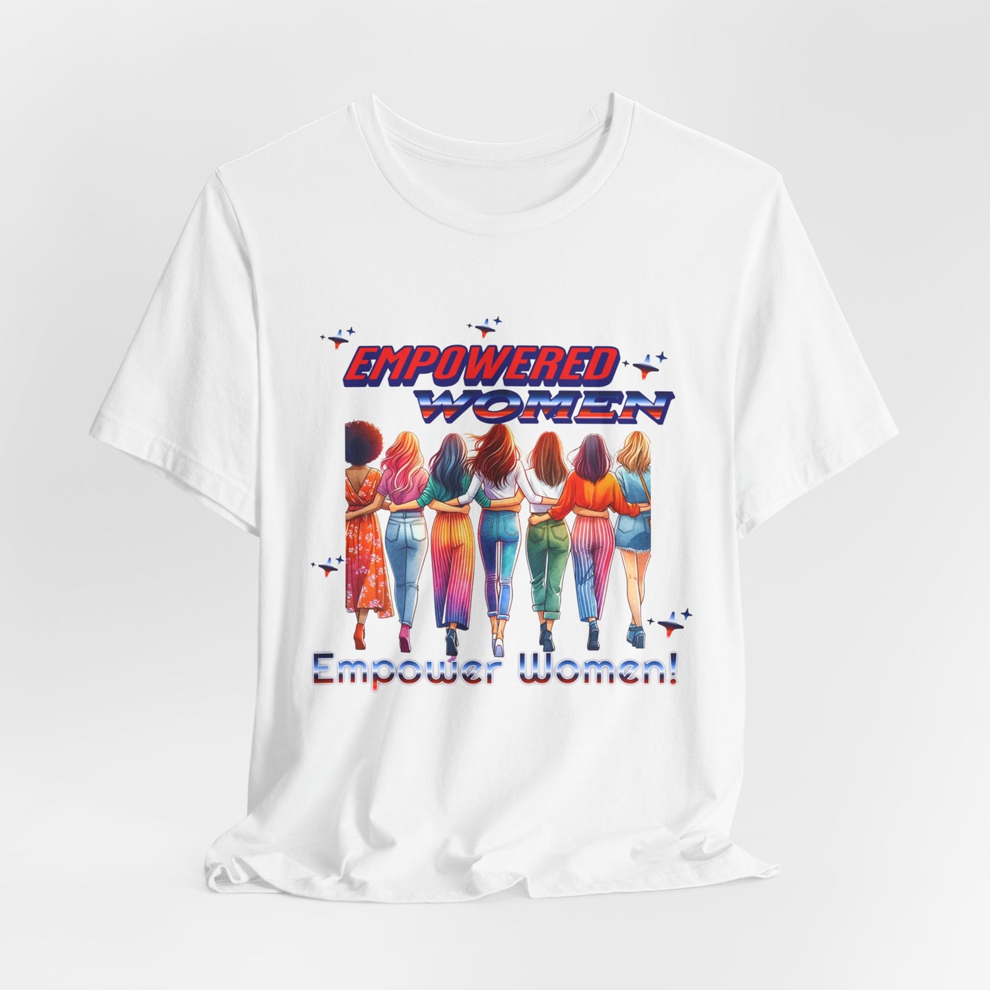 Empowered Women Empower Women Shirt, Women's Rights T-Shirt, Feminist Movement Tees, Female Empowerment Shirt, Women Supporting Women