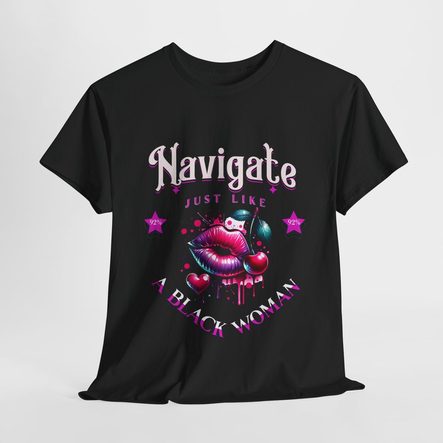 Black Girl Magic T-Shirts, Black History Month Shirts for Women, Navigate Like a Black Woman, Black Woman Shirt, 92% Black Woman Club