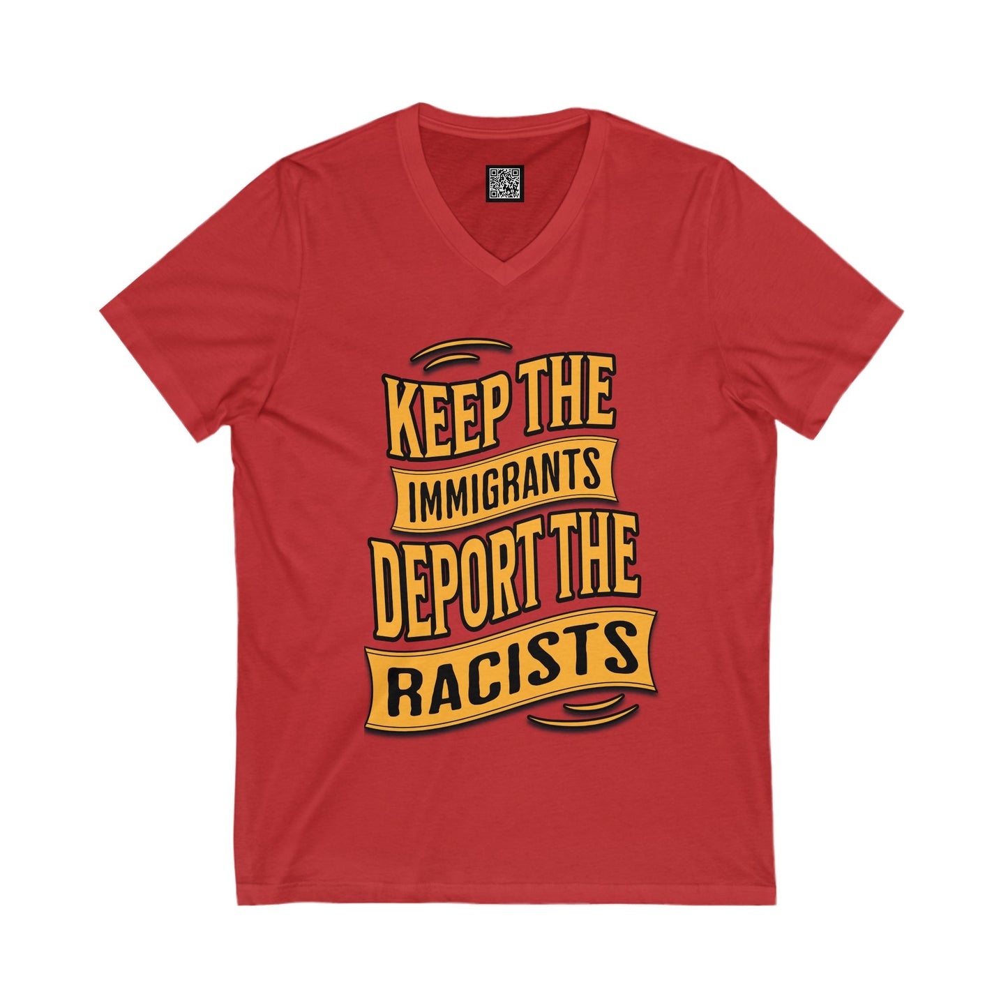 Unisex V-Neck Tee - Keep the Immigrants, Deport the Racists, Social Activism Shirt, Protests, Political Apparel, Statement Tee, Casual Wear