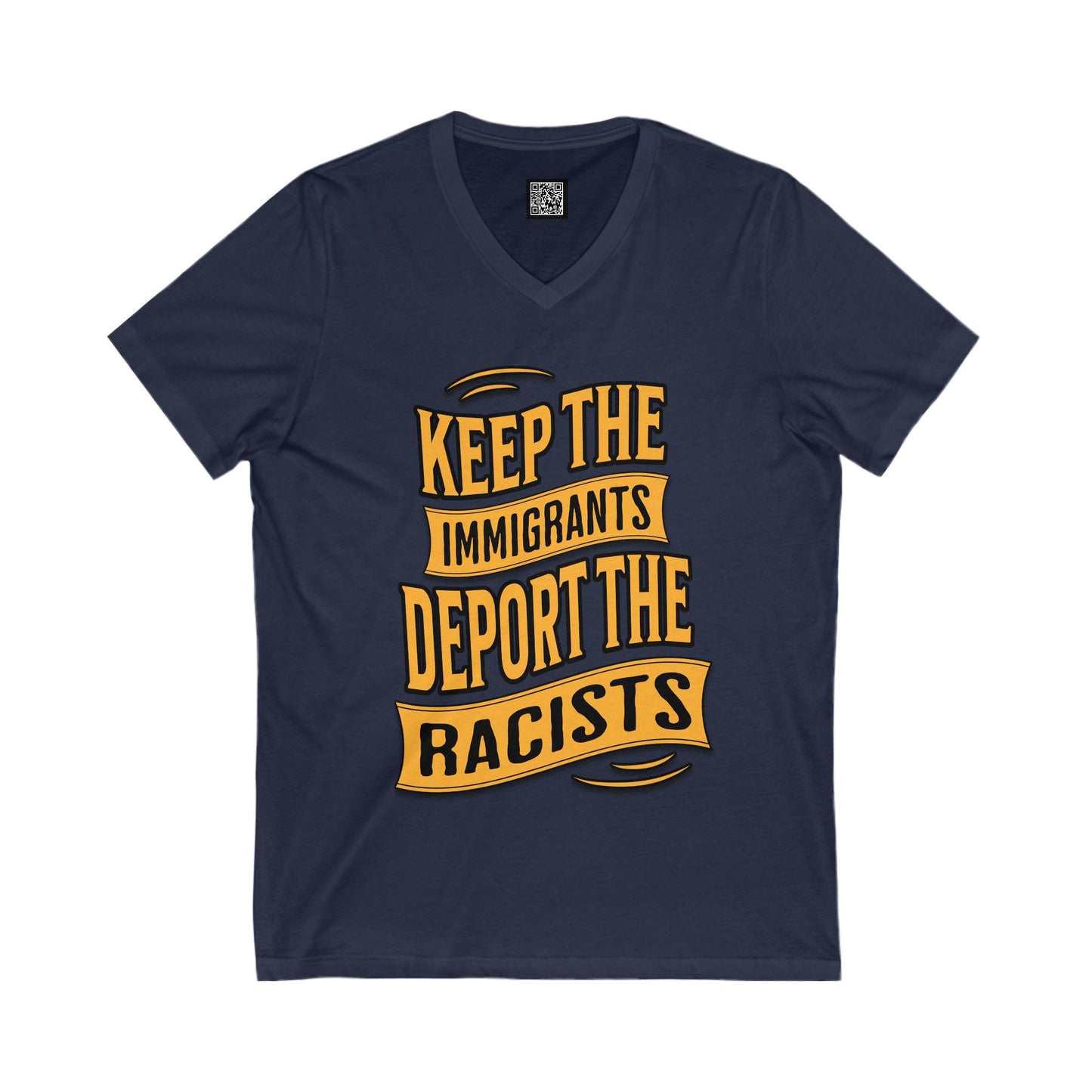 Unisex V-Neck Tee - Keep the Immigrants, Deport the Racists, Social Activism Shirt, Protests, Political Apparel, Statement Tee, Casual Wear