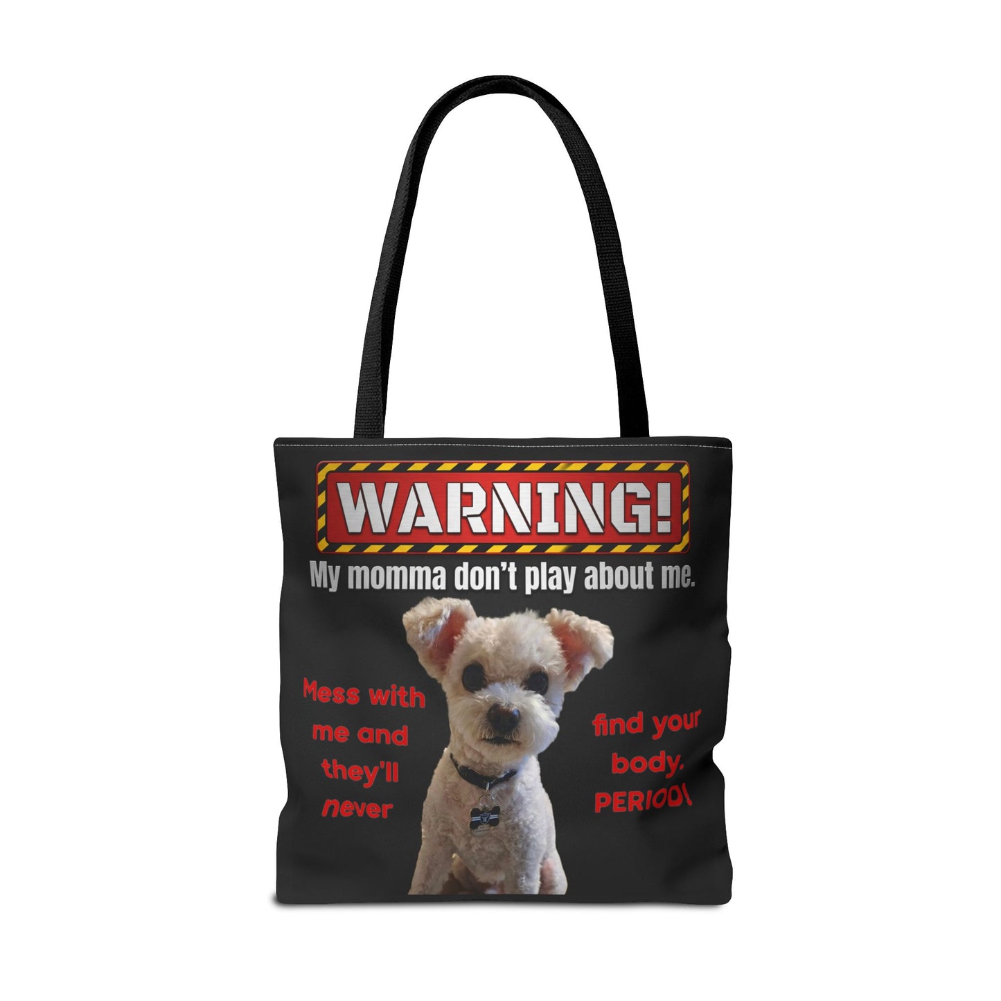 Warning Dog Tote Bag — Funny "My Momma Don't Play About Me" Pet Humor Personalized Tote
