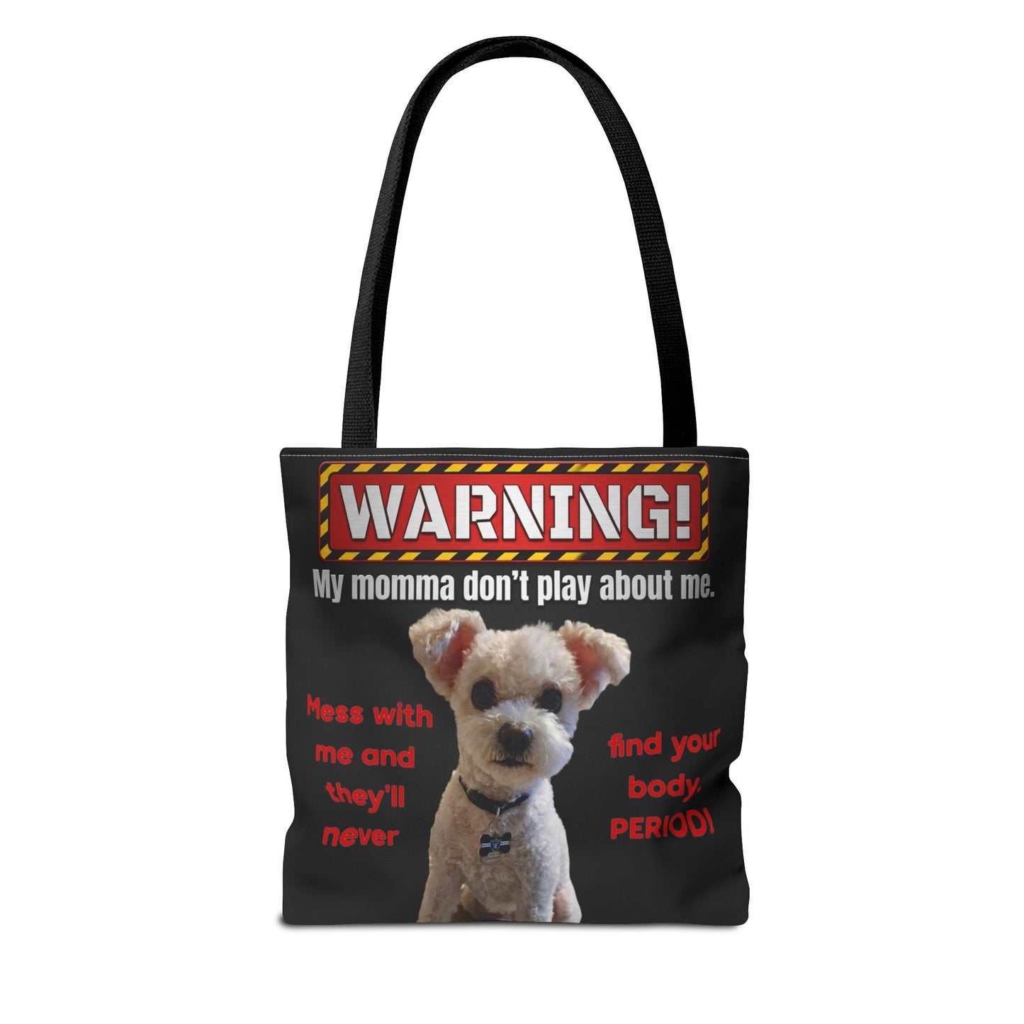 Warning Dog Tote Bag — Funny "My Momma Don't Play About Me" Pet Humor Personalized Tote