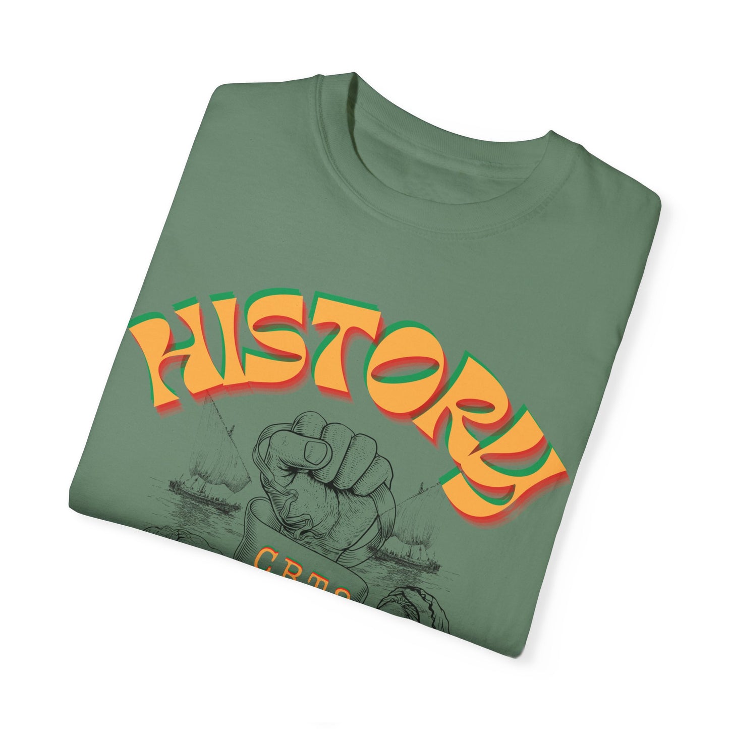 "History Can't Be Erased" Unisex Garment-Dyed T-shirt, Juneteenth T-Shirts, Black History Month T-Shirts, Unisex Black History Shirts
