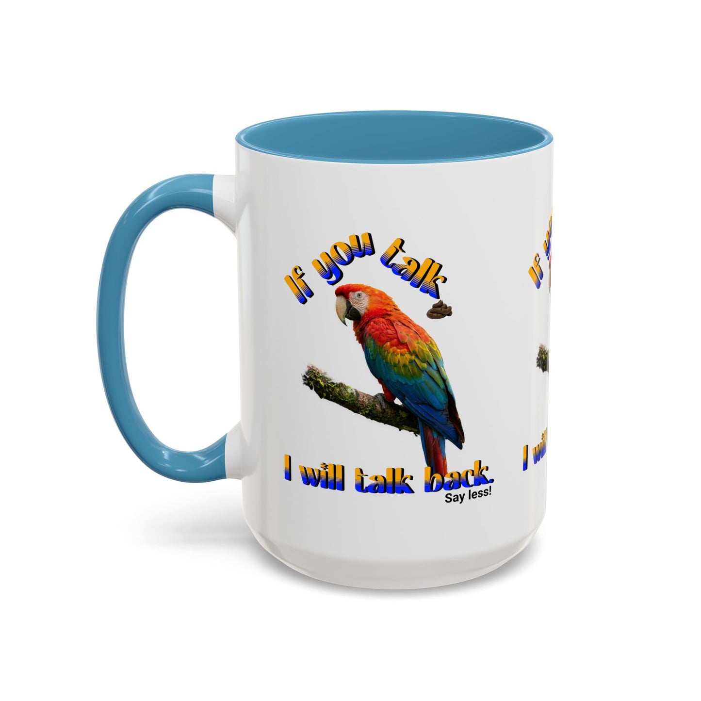 Parrot Coffee Mug - "If You Talk I Will Talk Back" Accent Mug