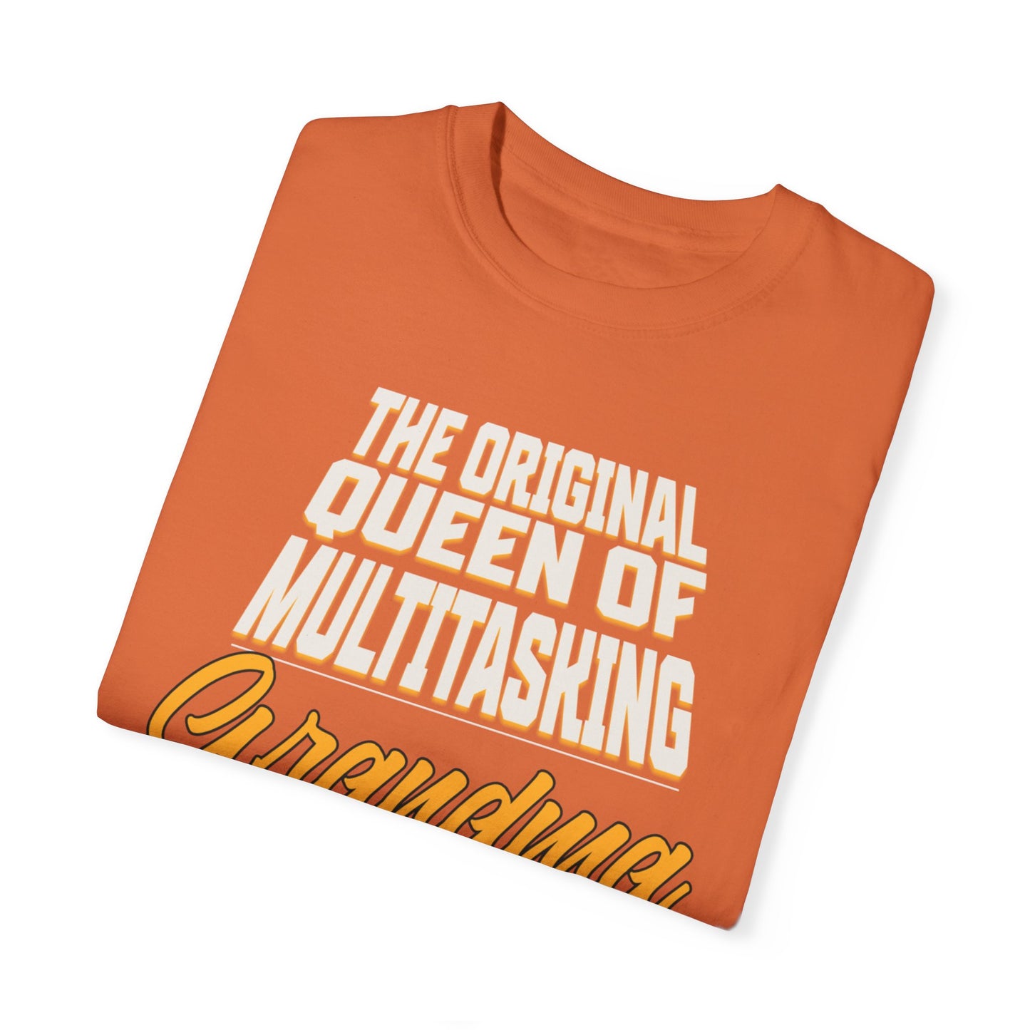 Grandma's Multitasking Tee, T-Shirt for Proud Grandmas, Grandma: Queen of Everything, Gift for a grandmother, Birthday Gift for Grandma