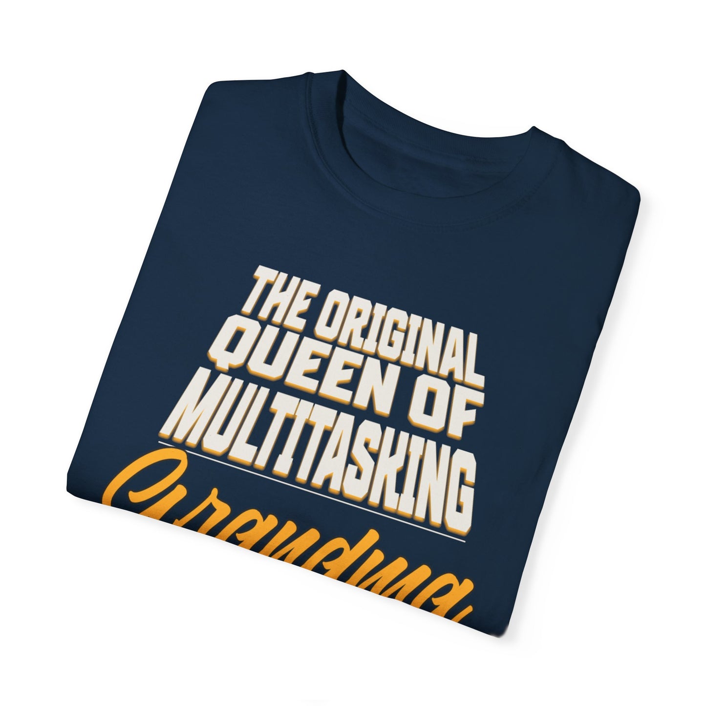 Grandma's Multitasking Tee, T-Shirt for Proud Grandmas, Grandma: Queen of Everything, Gift for a grandmother, Birthday Gift for Grandma