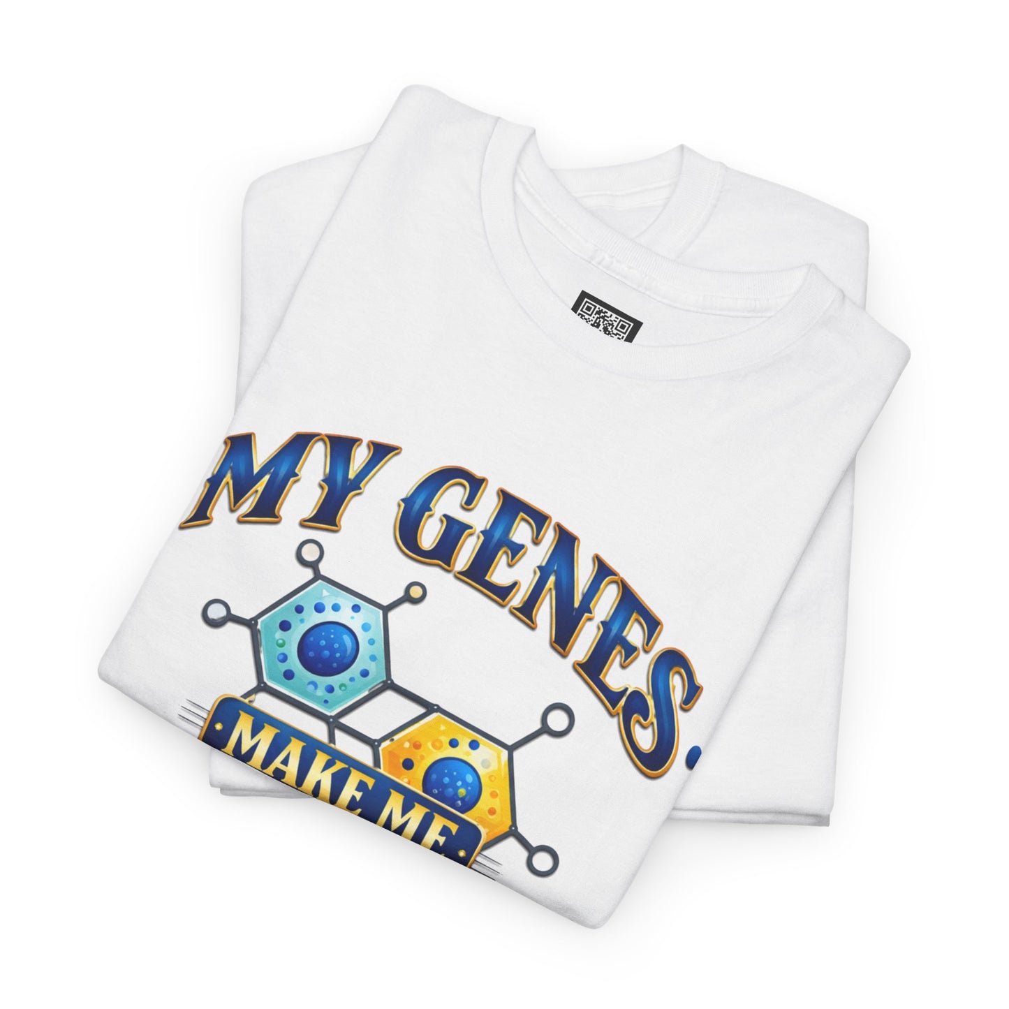 My Genes Make Me Look Good – Funny Science Graphic Unisex T-Shirt