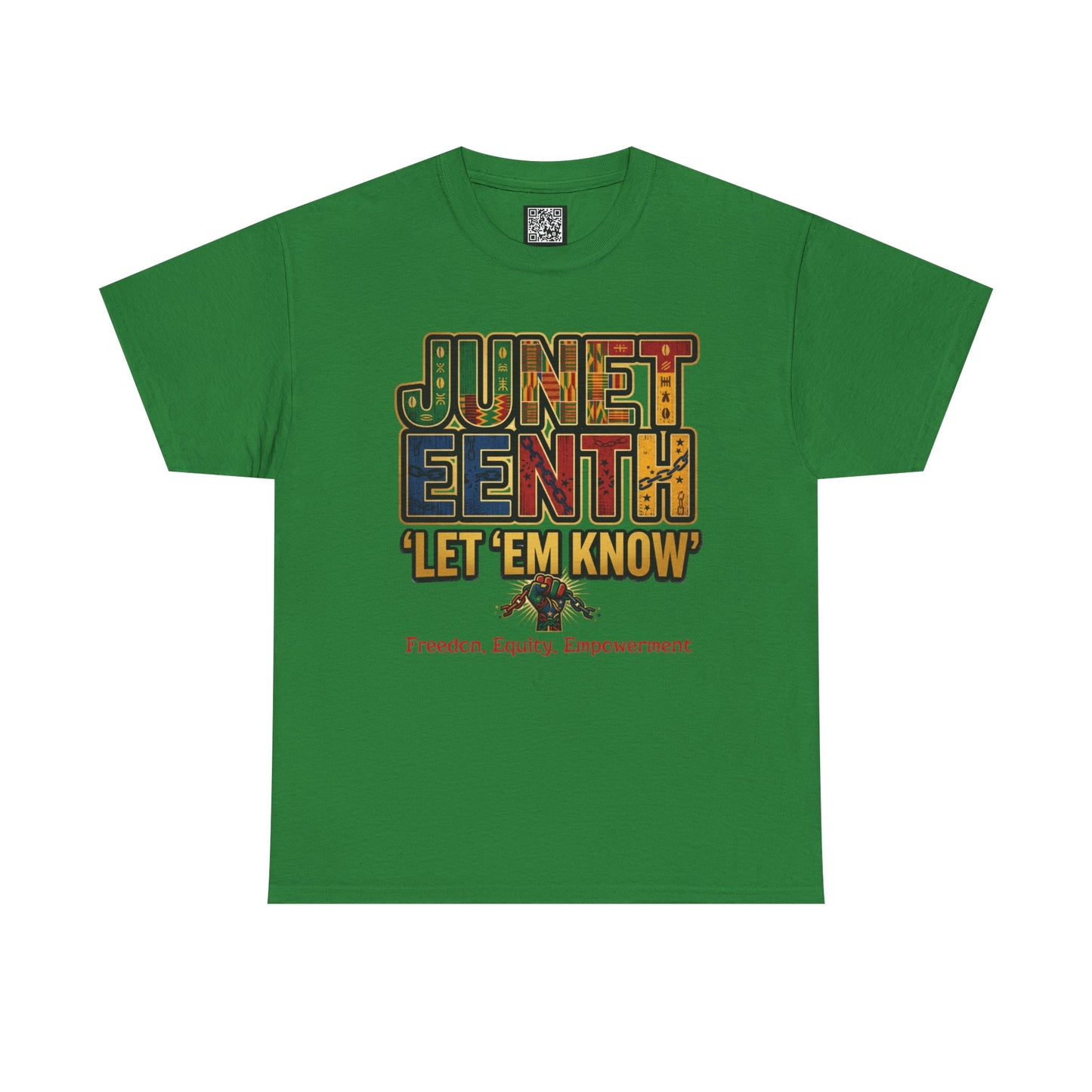 Juneteenth "Let 'Em Know" T-Shirt — Freedom, Equality, Empowerment Tee