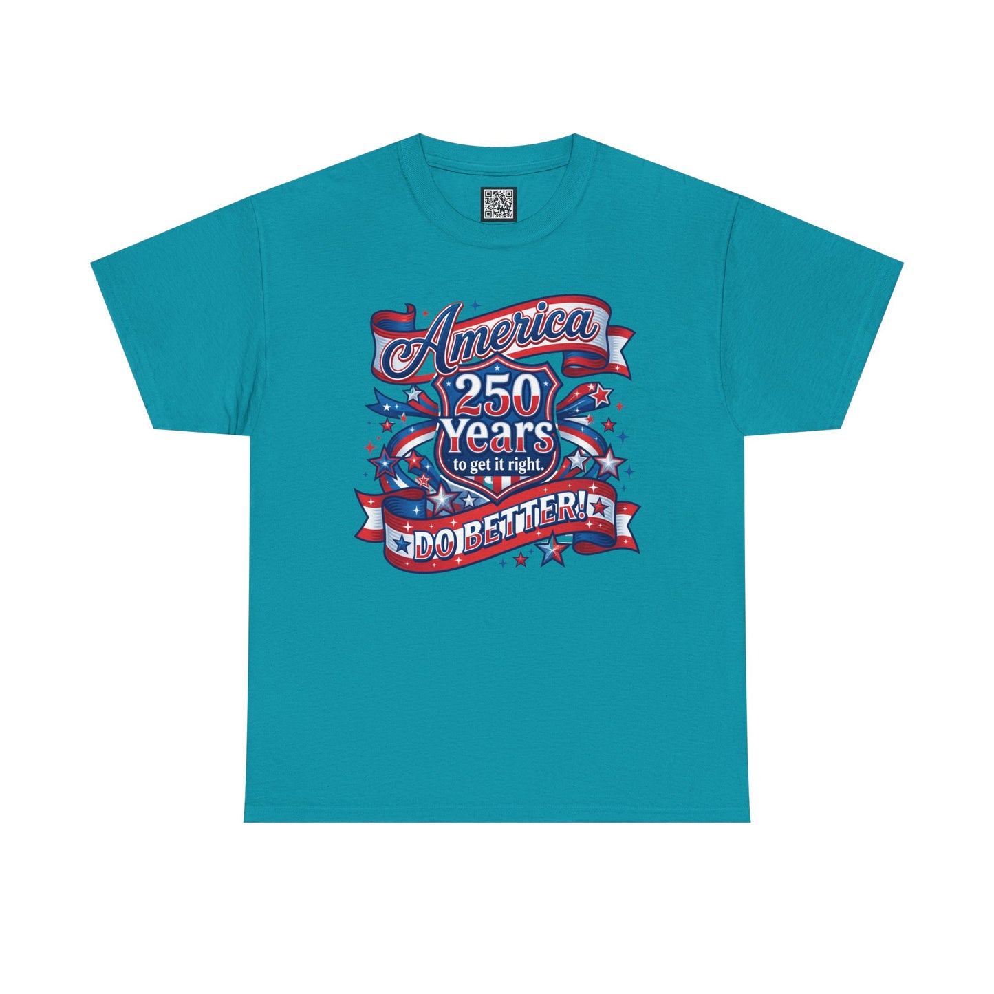 American 250 Years Tee — Patriotic USA Flag Graphic Shirt ("America 250 Years to Get It Right")