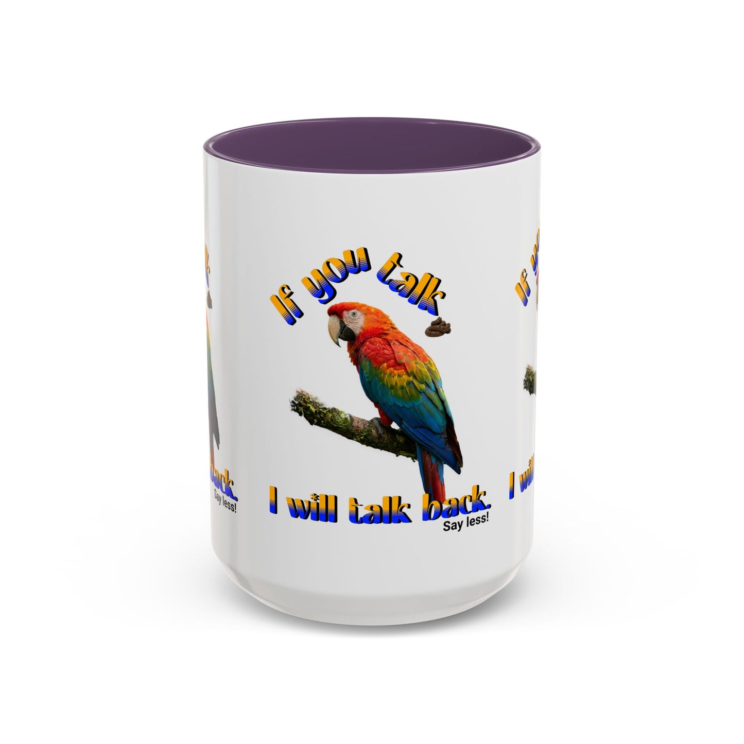 Parrot Coffee Mug - "If You Talk I Will Talk Back" Accent Mug