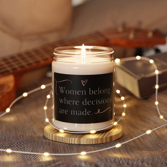 Women Belong Where Decisions Are Made Scented Soy Candle, 9oz