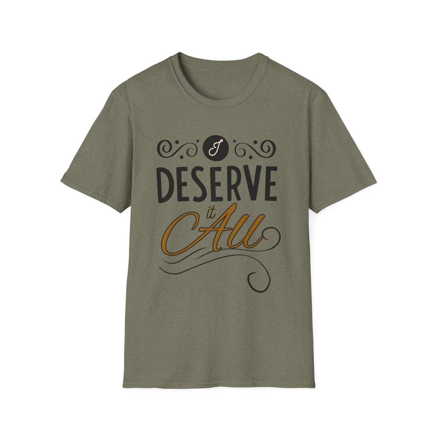 "I Deserve It All" Unisex Soft Style T-Shirt, Lyrics from Kendrick Lamar Man in the Garden, Kendrick Lamar Fan Merchandise