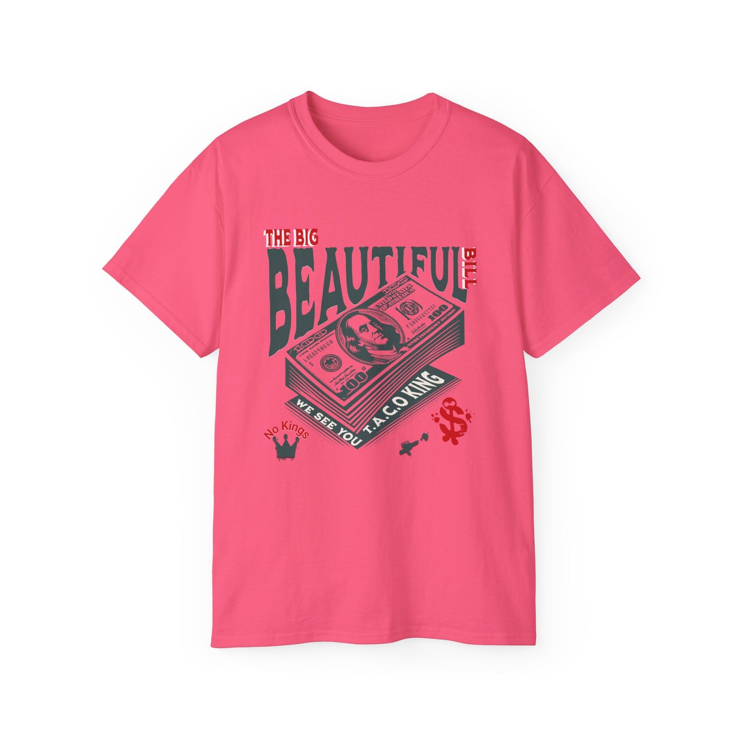 T.A.C.O Donald: Big Beautiful Bill T-Shirt, The Only One Big Beautiful Bill Shirt, No Kings and Hands Off Protest Shirts, Money Falling Shirt