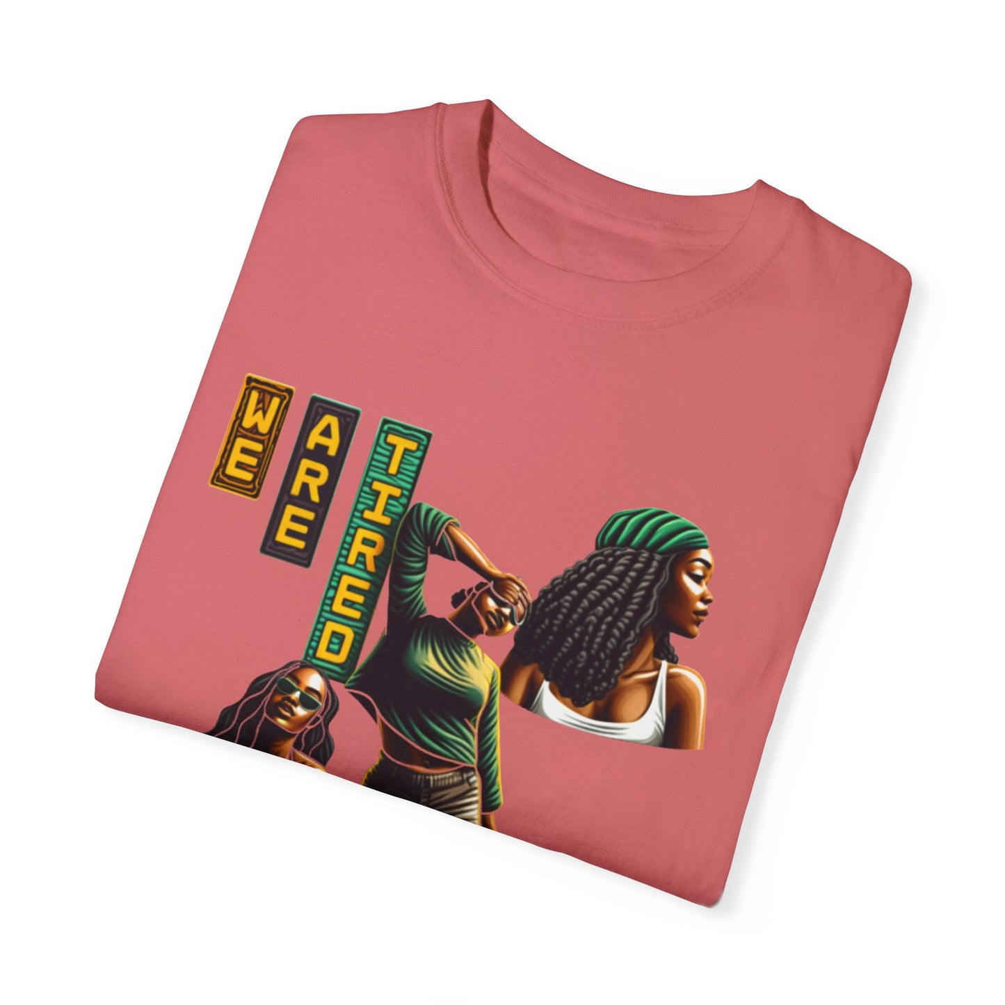"We are Tired. Get Somebody Else to Do It!" 92% Black Women Shirt, Women Empowerment Shirt, Activism Shirts for Women,