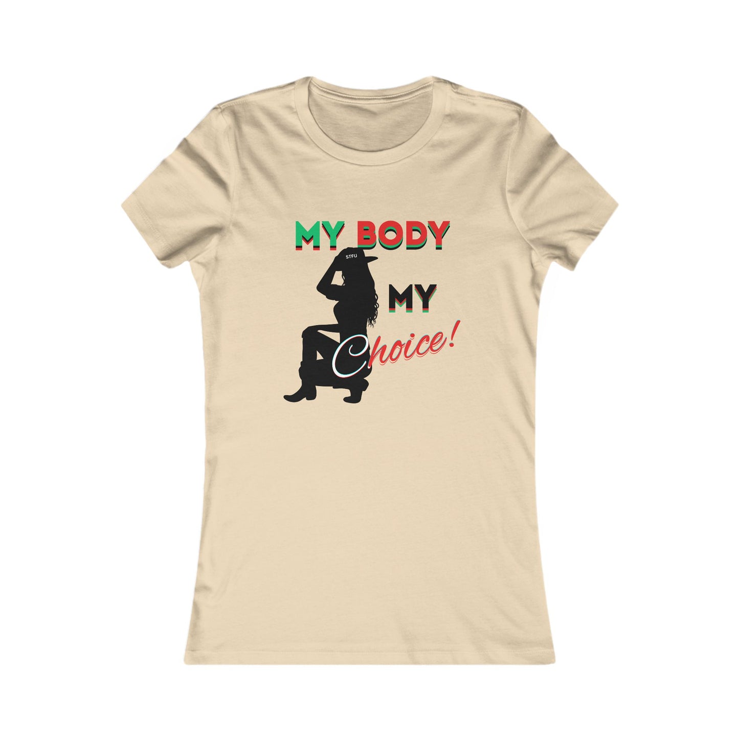 "My Body My Choice" Women's Favorite Tee, Feminist T-Shirts, Pro-Choice T-Shirts for Women, Activism Shirts for Women