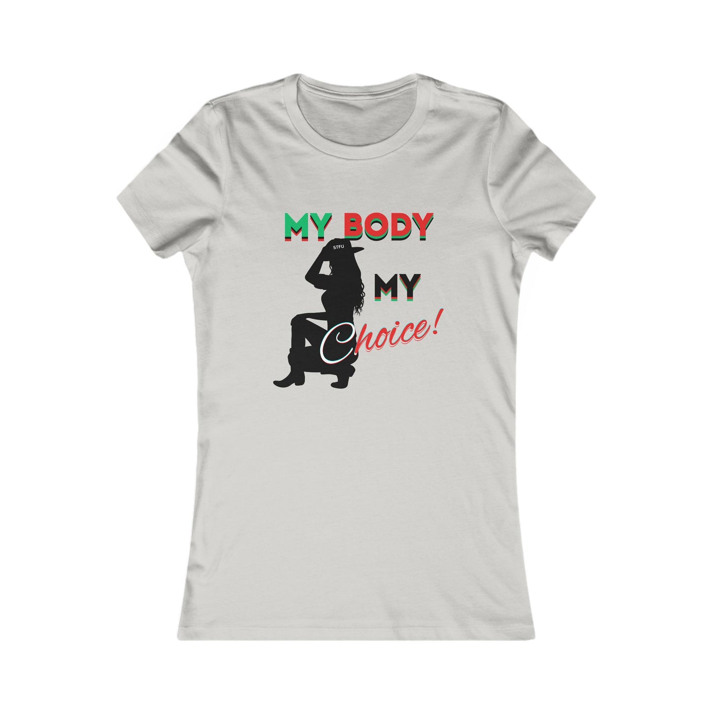 "My Body My Choice" Women's Favorite Tee, Feminist T-Shirts, Pro-Choice T-Shirts for Women, Activism Shirts for Women