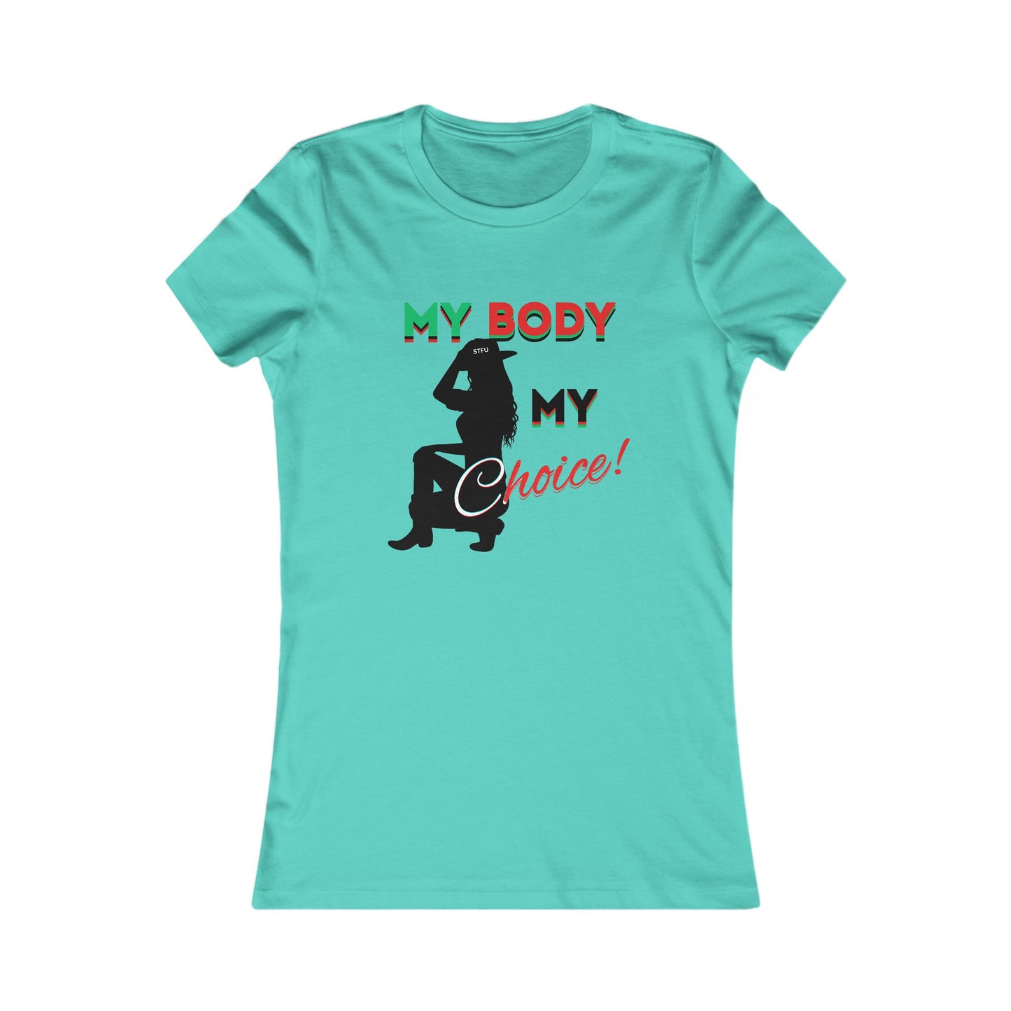 "My Body My Choice" Women's Favorite Tee, Feminist T-Shirts, Pro-Choice T-Shirts for Women, Activism Shirts for Women