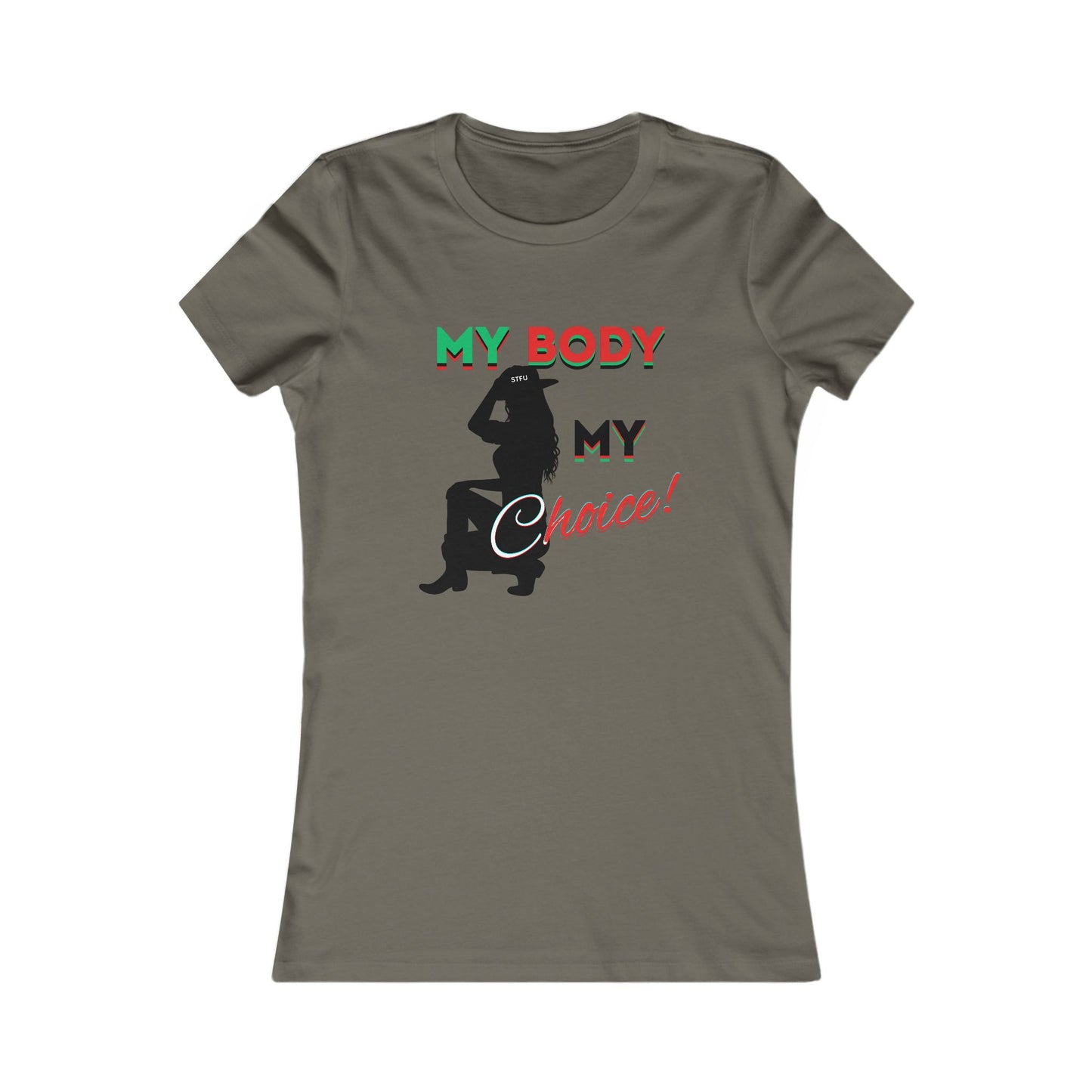 "My Body My Choice" Women's Favorite Tee, Feminist T-Shirts, Pro-Choice T-Shirts for Women, Activism Shirts for Women
