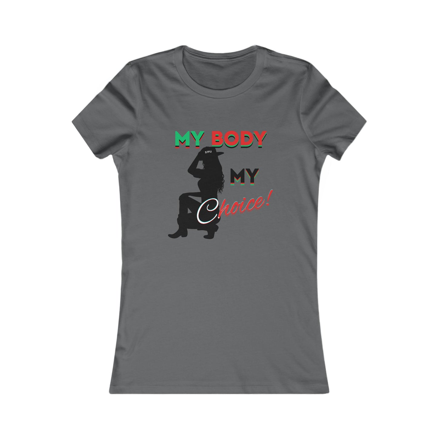 "My Body My Choice" Women's Favorite Tee, Feminist T-Shirts, Pro-Choice T-Shirts for Women, Activism Shirts for Women