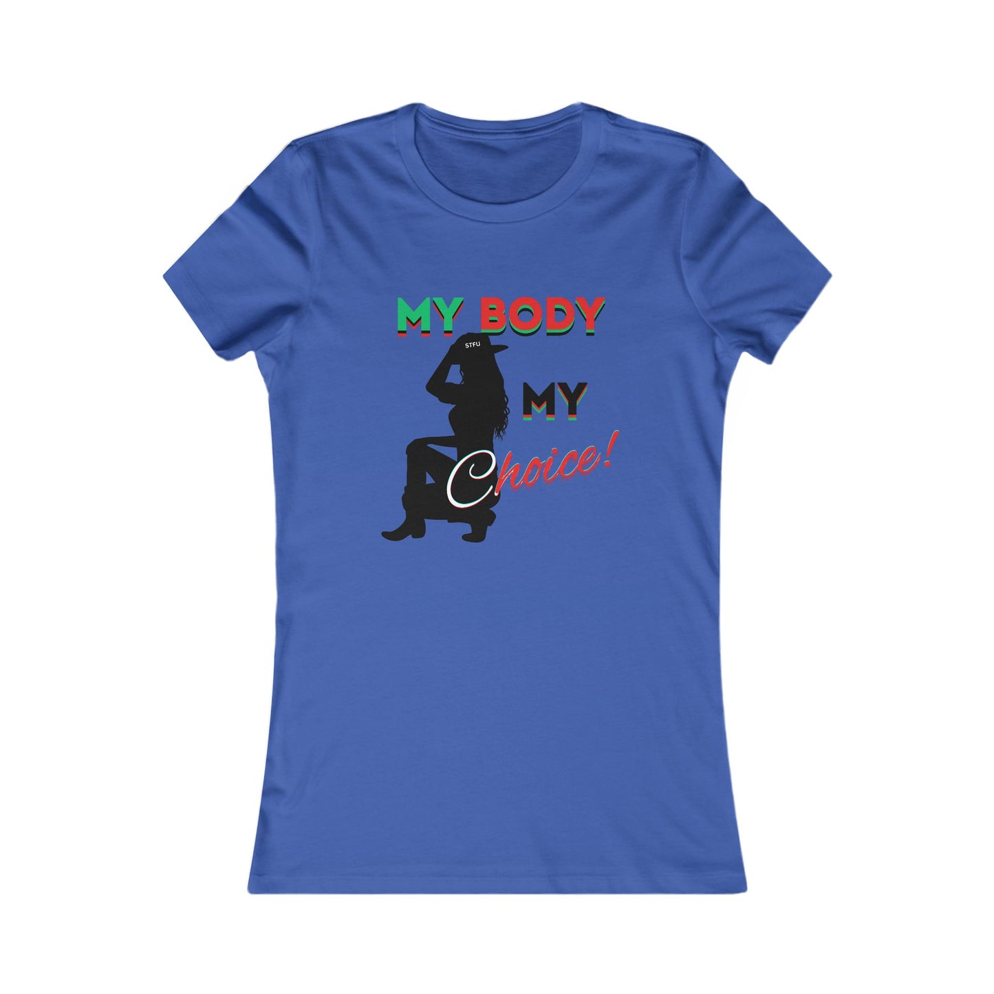 "My Body My Choice" Women's Favorite Tee, Feminist T-Shirts, Pro-Choice T-Shirts for Women, Activism Shirts for Women
