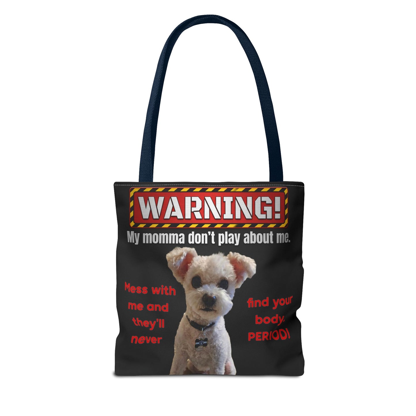 Warning Dog Tote Bag — Funny "My Momma Don't Play About Me" Pet Humor Personalized Tote