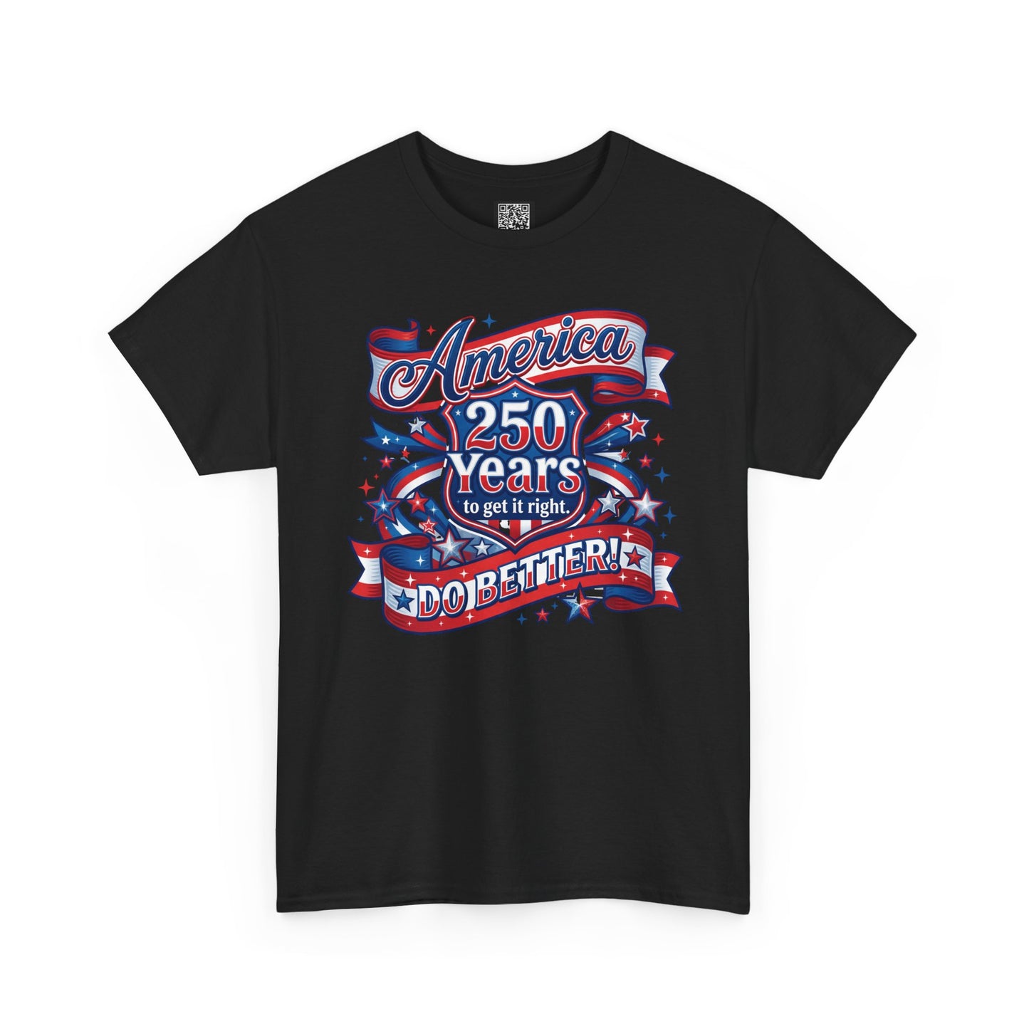 American 250 Years Tee — Patriotic USA Flag Graphic Shirt ("America 250 Years to Get It Right")