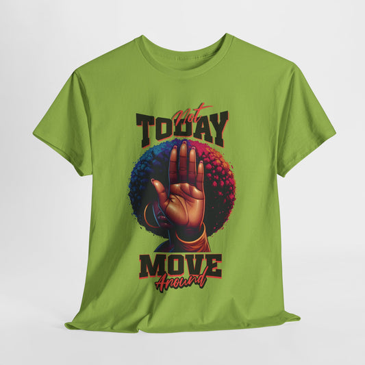 Boundary Boss Not Today Move Around T-shirt, Black Pride T-Shirts, Black Empowerment Shirts for Women, Self-Care Boundary Shirts