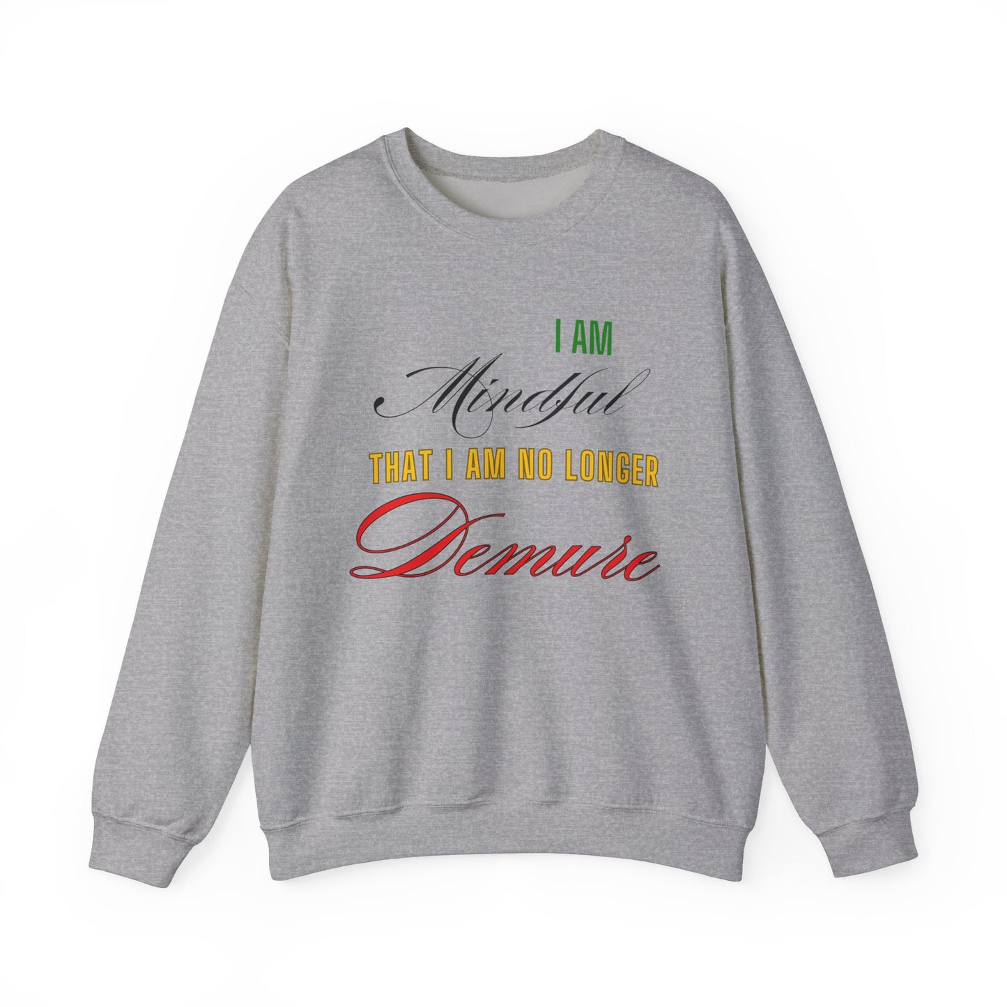 "Mindful But Not Demure" Heavy Blend™ Crewneck Sweatshirt, Demure Shirt, Funny Trendy Shirt, Viral Meme Shirt, Female Empowerment Shirt, Very Demure Very Mindful Very Cutesy, Minimalist Style