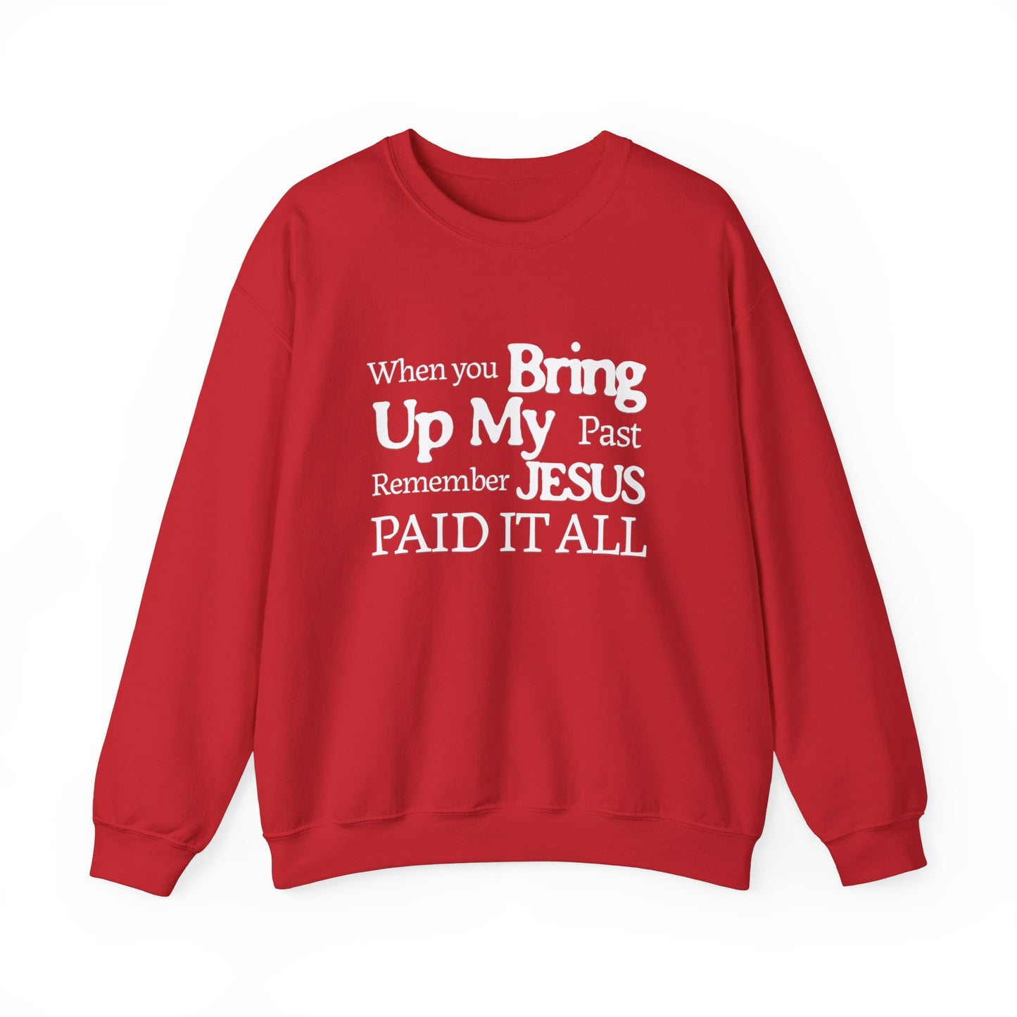 Faith-Inspired Sweatshirt - Remember Jesus Paid It All, Religious Inspirational Sweatshirt, Faith Based Apparel, Unisex Christian Gift