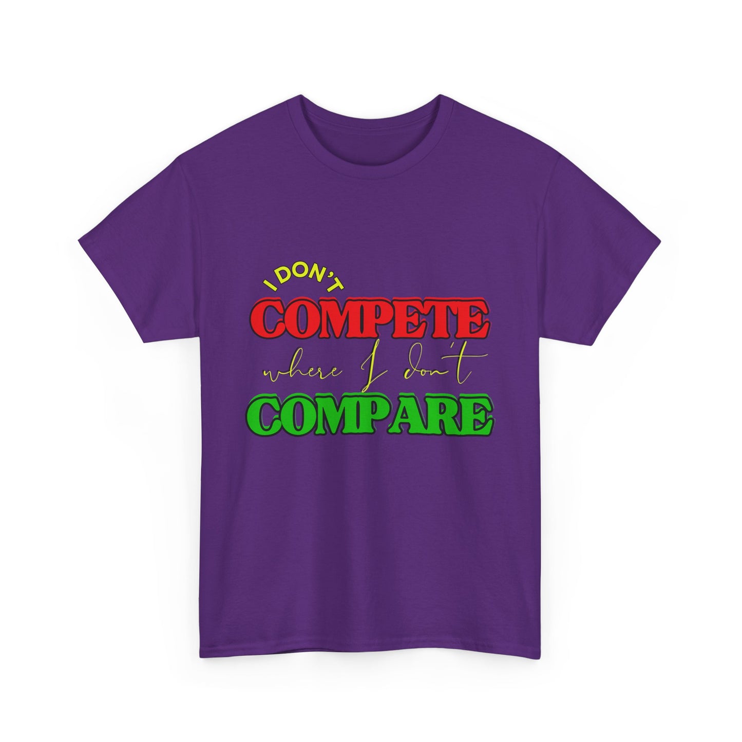 I Don't Compete, Where I Don't Compare, Self Love T-Shirt, Melanin T-Shirts for Black Women, Black Girl Magic,
