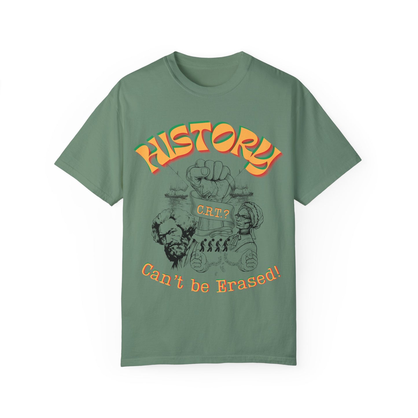 "History Can't Be Erased" Unisex Garment-Dyed T-shirt, Juneteenth T-Shirts, Black History Month T-Shirts, Unisex Black History Shirts