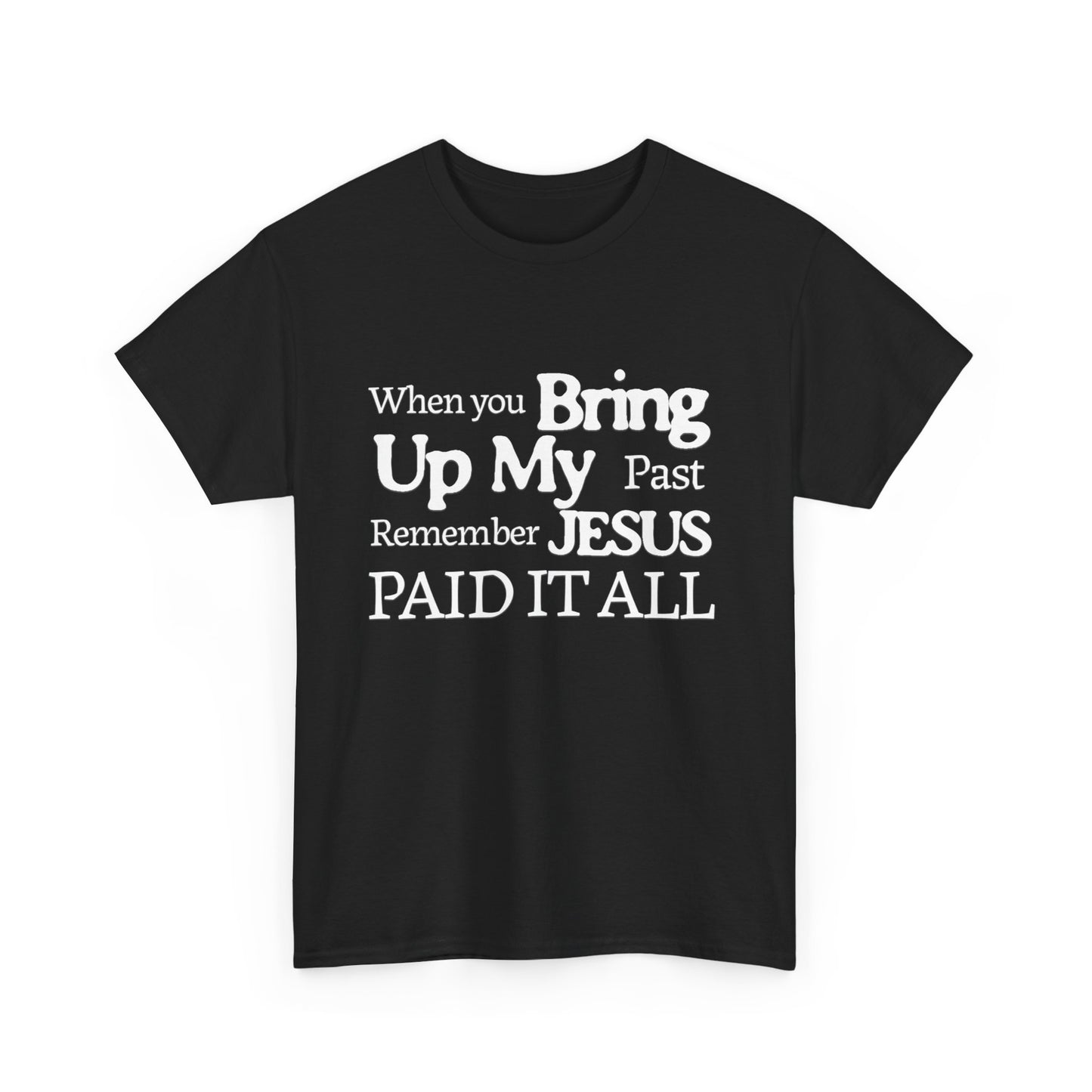Inspirational T-shirt - Remember Jesus Paid It All Shirt, Religious Inspirational Shirt, Faith Based Apparel, Unisex Christian Gift
